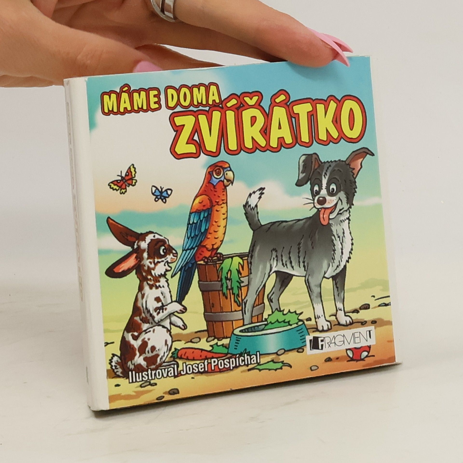 Josef Pospíchal Máme doma zvířátko