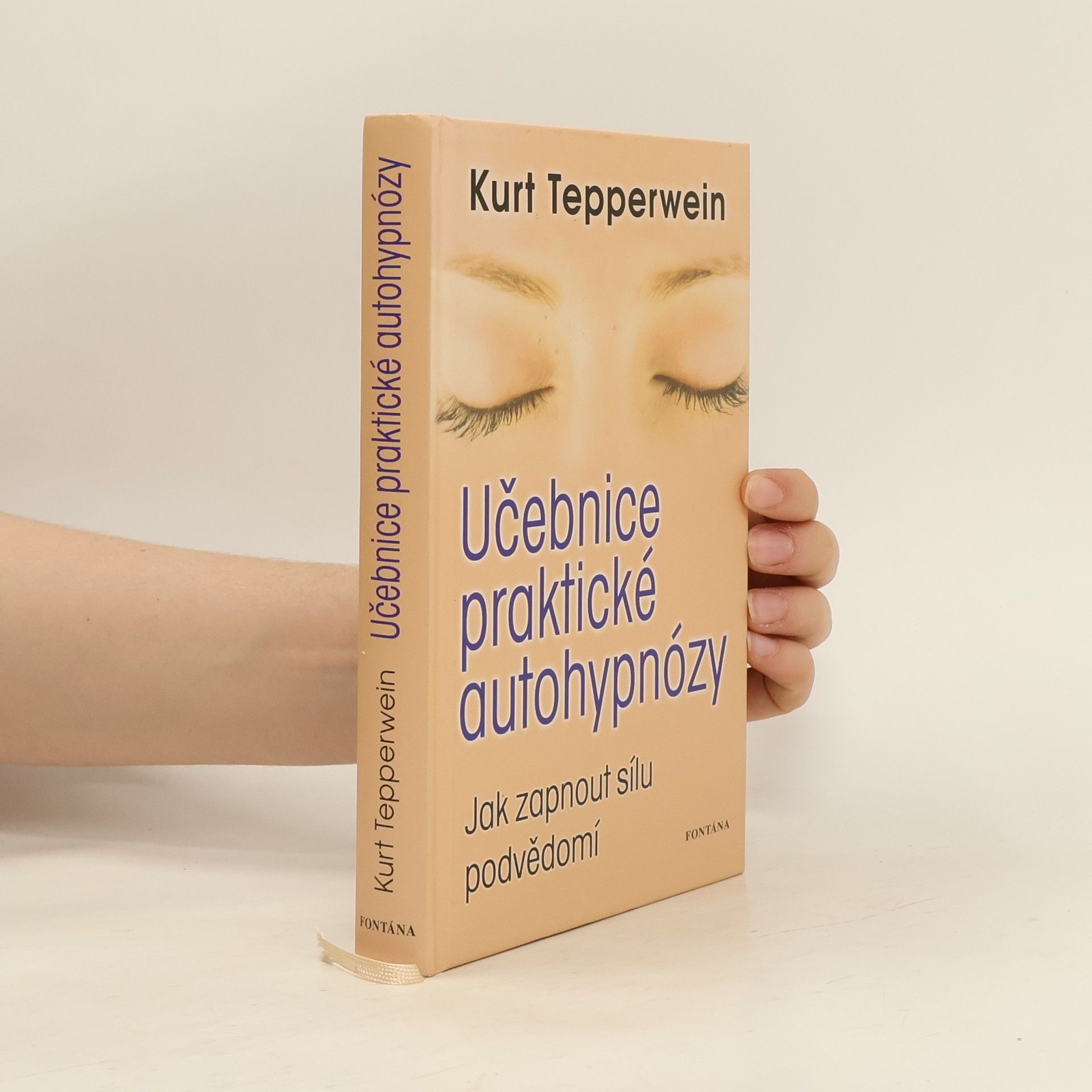 Kurt Tepperwein Učebnice praktické autohypnózy : jak zapnout sílu podvědomí