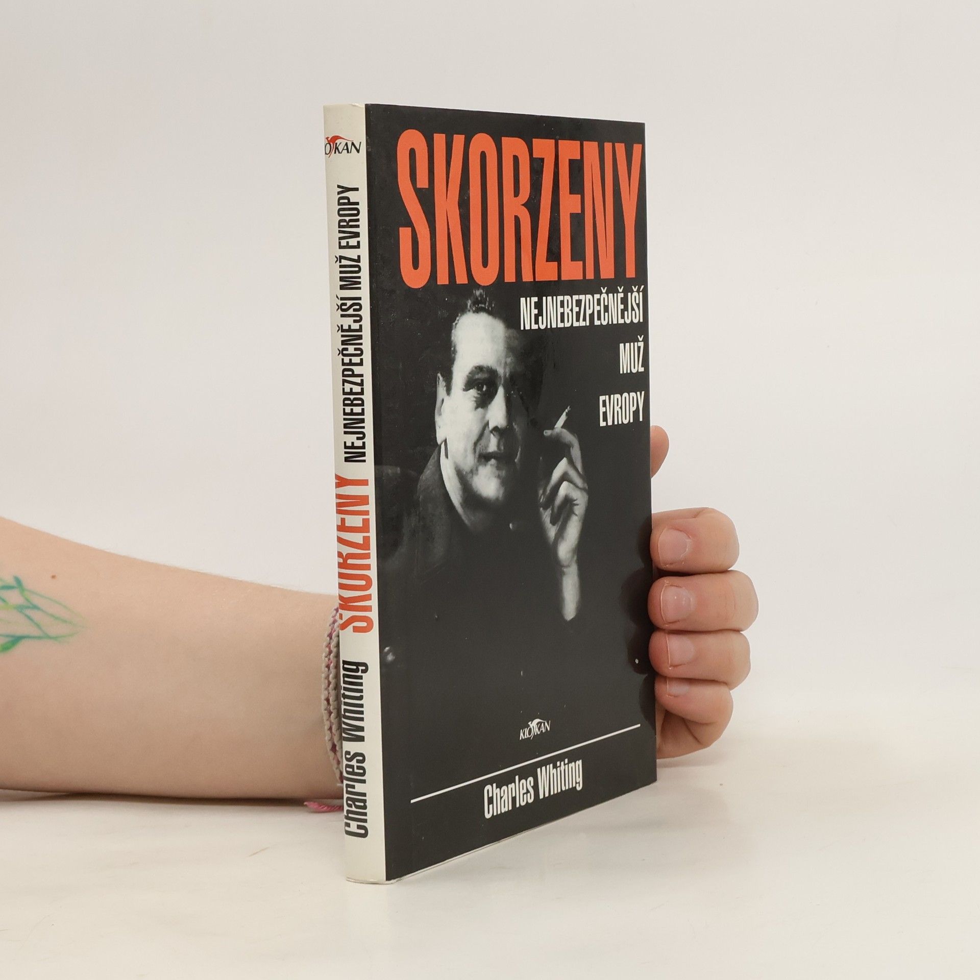 Charles Whiting Skorzeny. Nejnebezpečnější muž Evropy