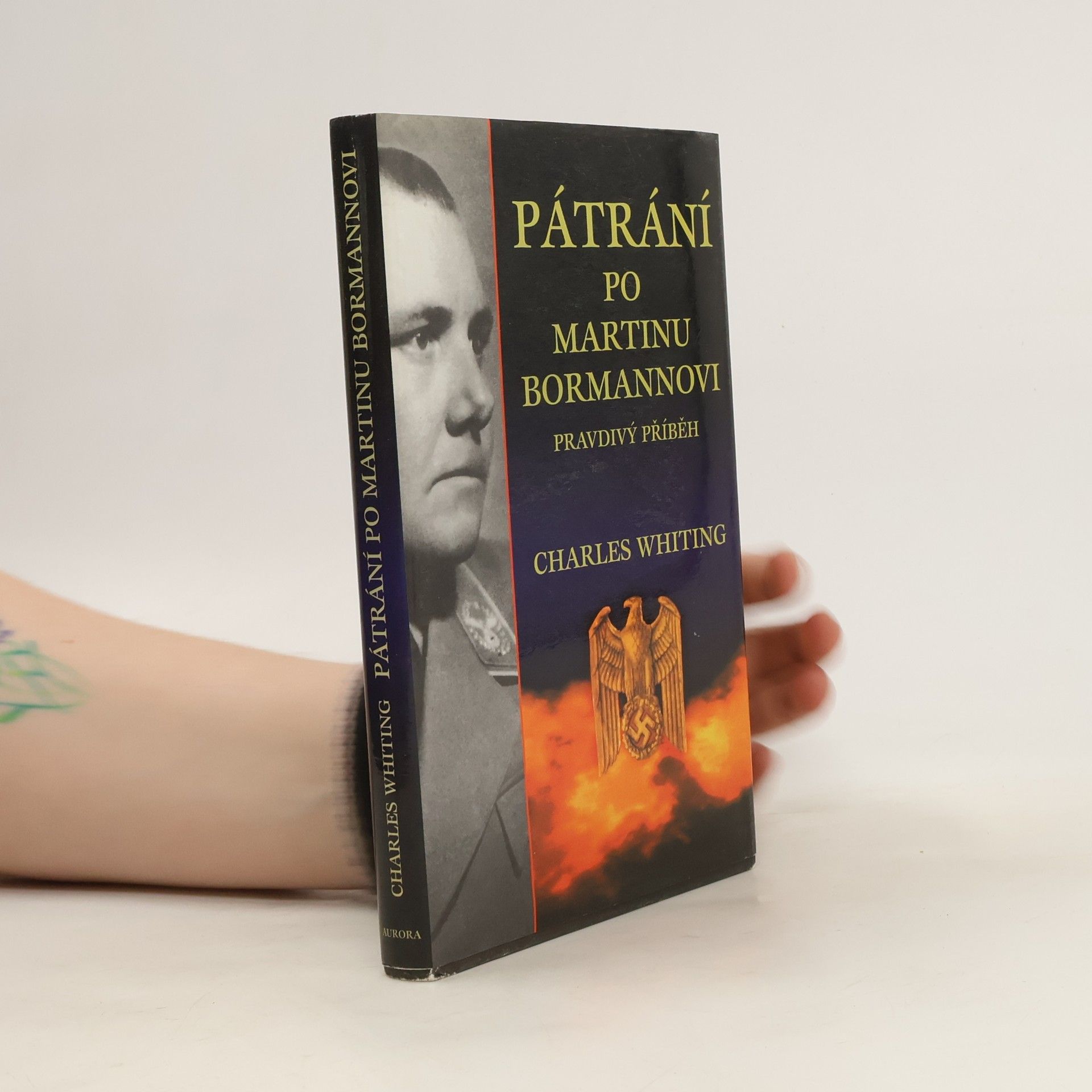Charles Whiting Pátrání po Martinu Bormannovi - Pravdivý příběh