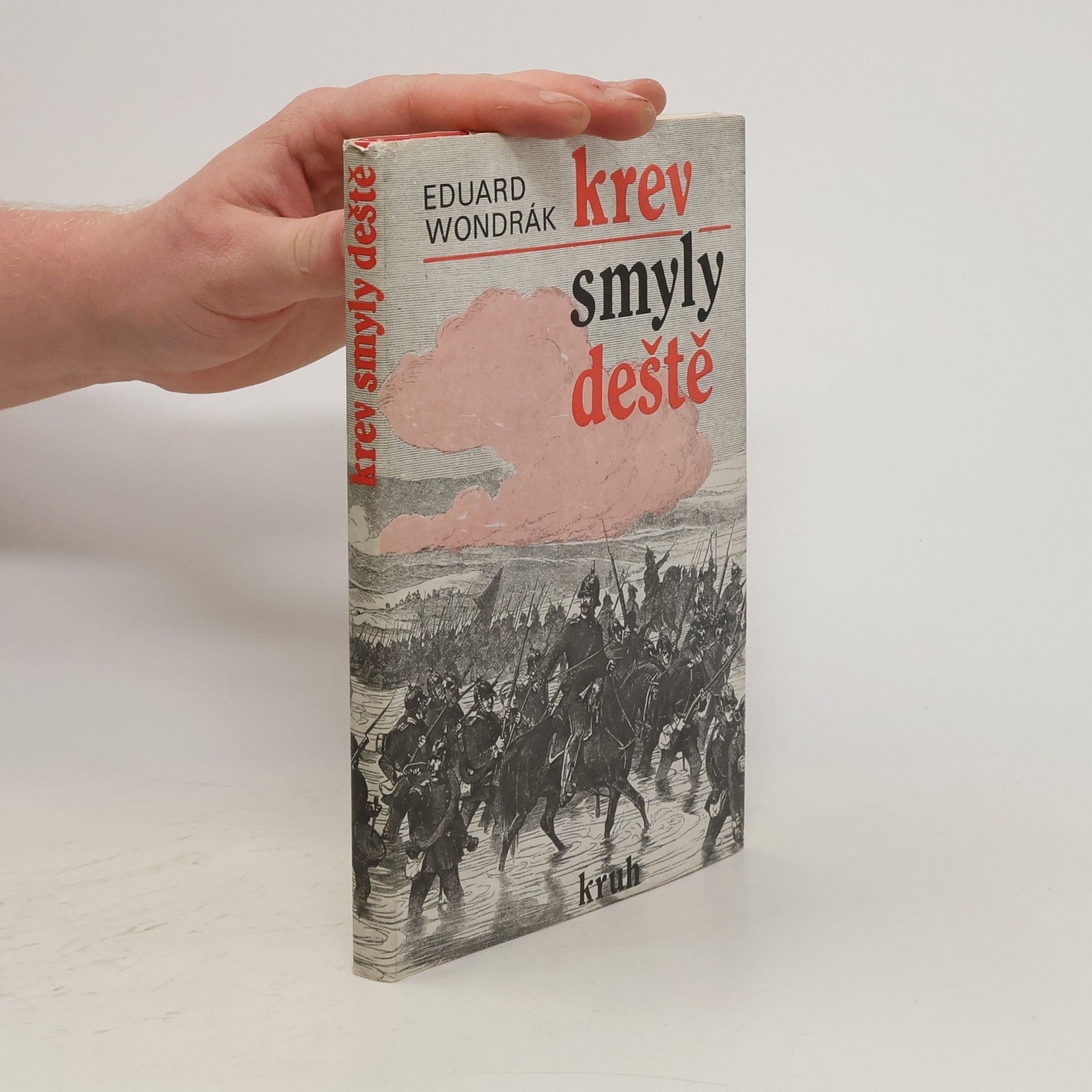 Eduard Wondrák Krev smyly deště. Osudy a utrpení roku 1866