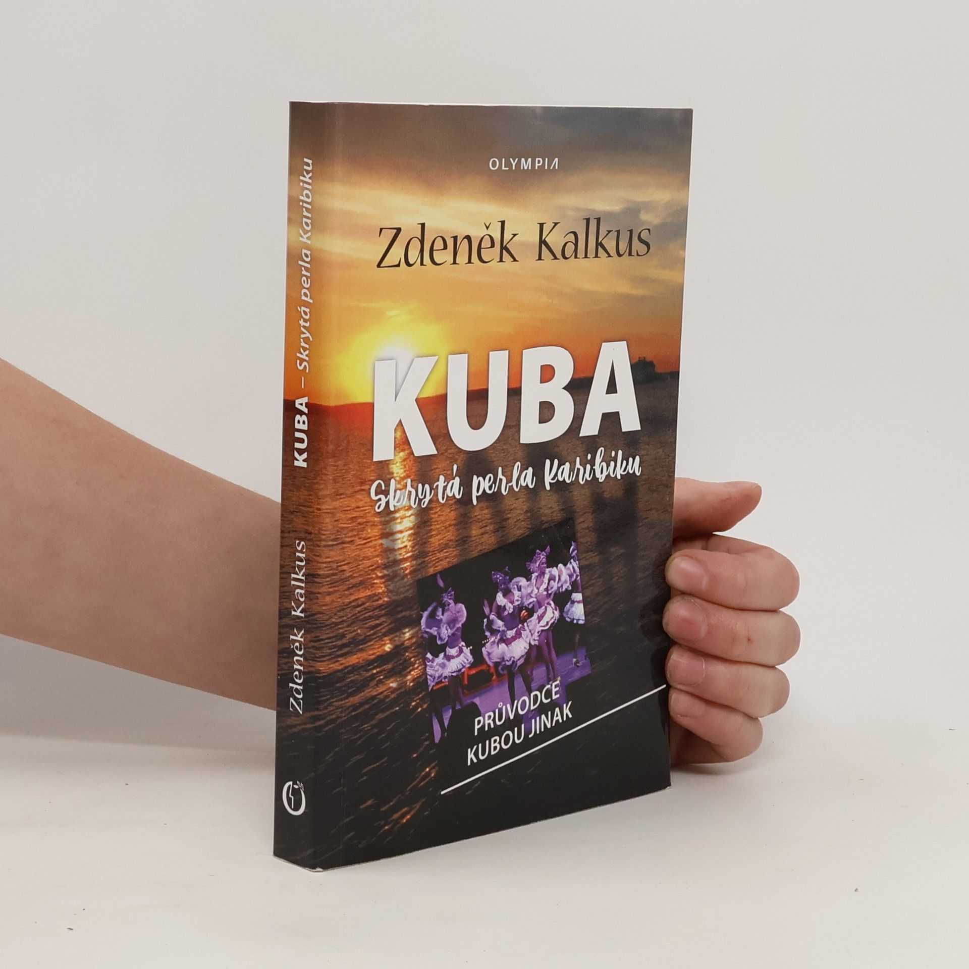 Zdeněk Kalkus Kuba : skrytá perla Karibiku : průvodce Kubou jinak