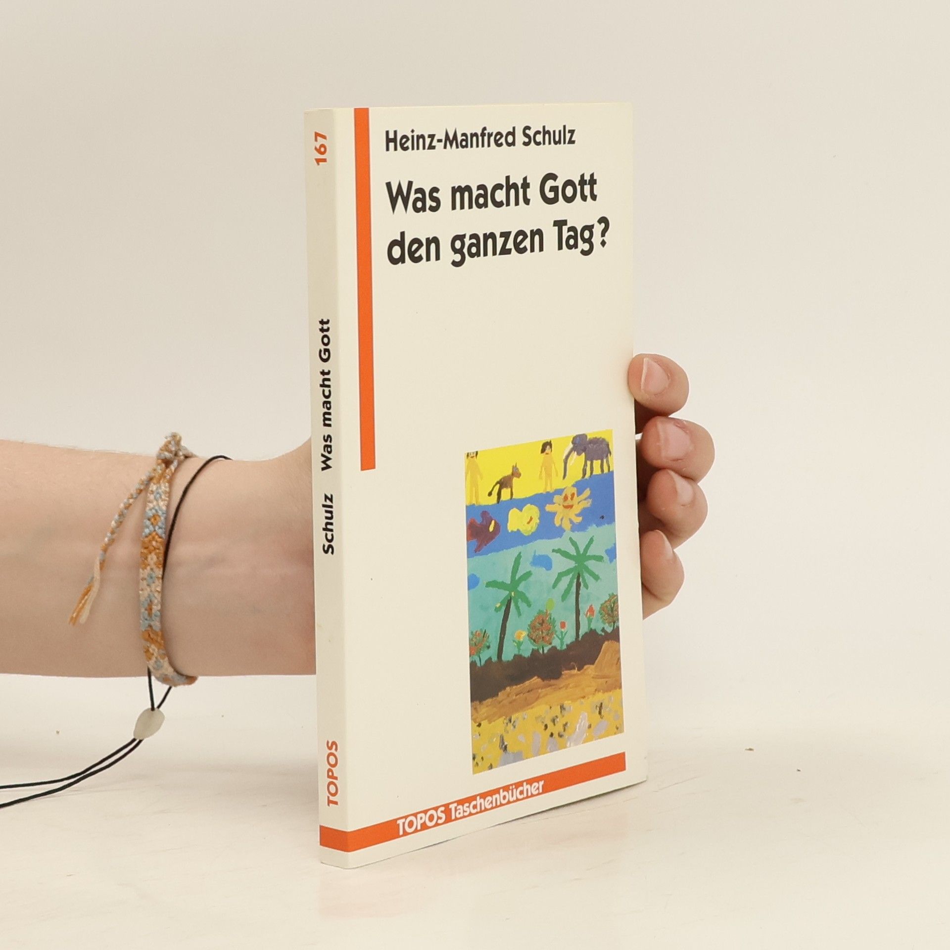 Heinz-Manfred Schulz Was macht Gott den ganzen Tag
