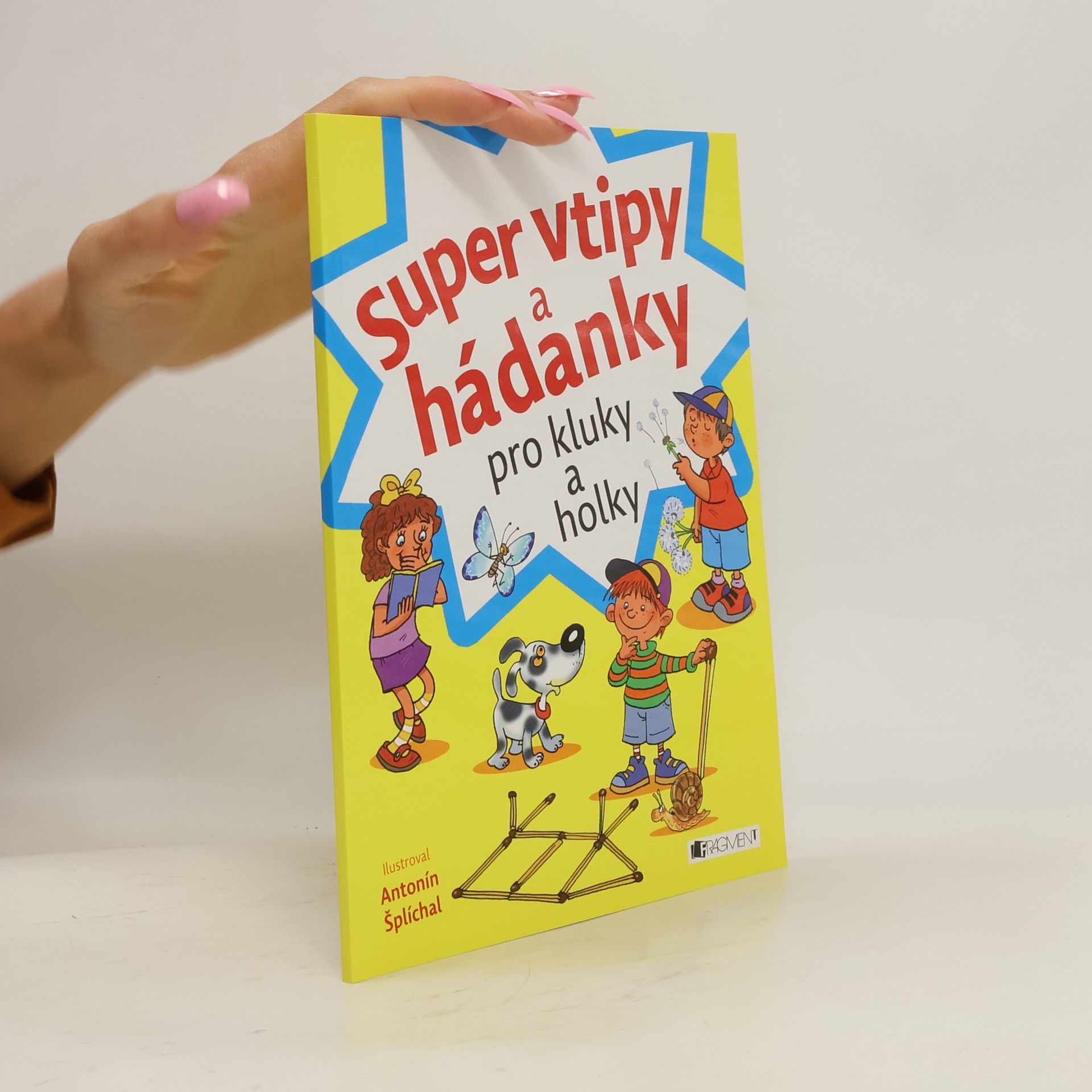 Antonín Šplíchal Super vtipy a hádanky pro kluky a holky