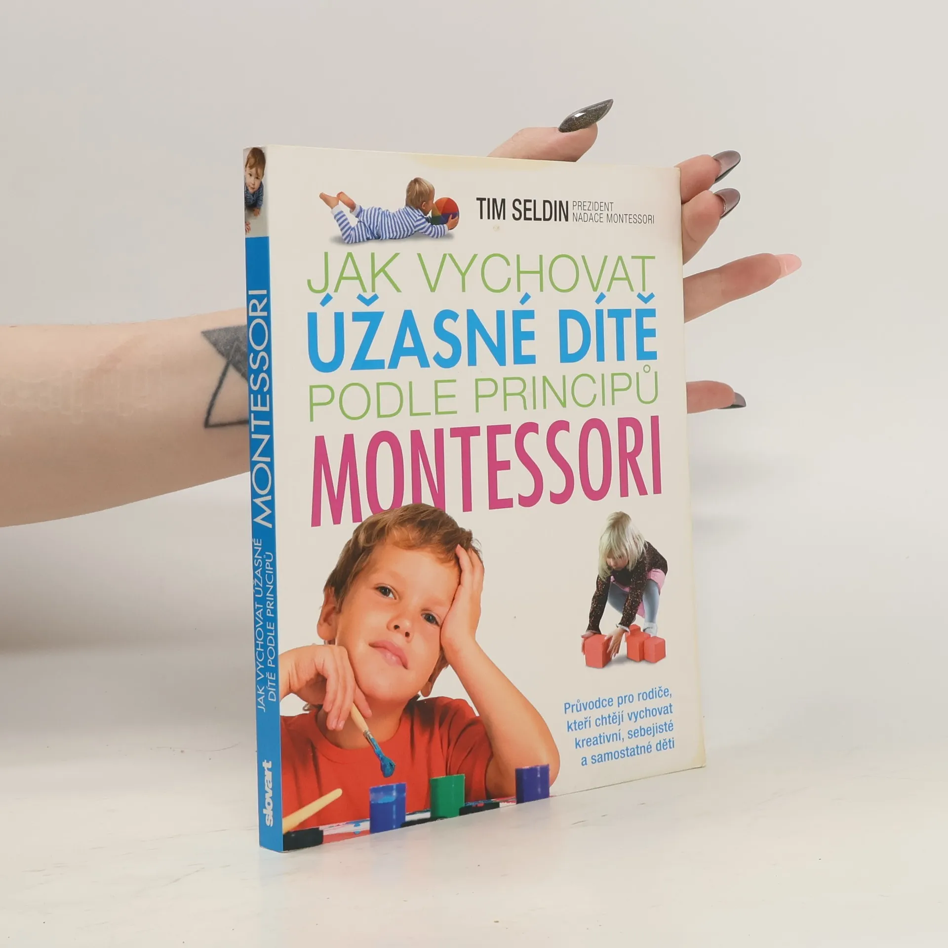Jak vychovat úžasné dítě podle principů Montessori | Kniha | Tim Seldin | CS