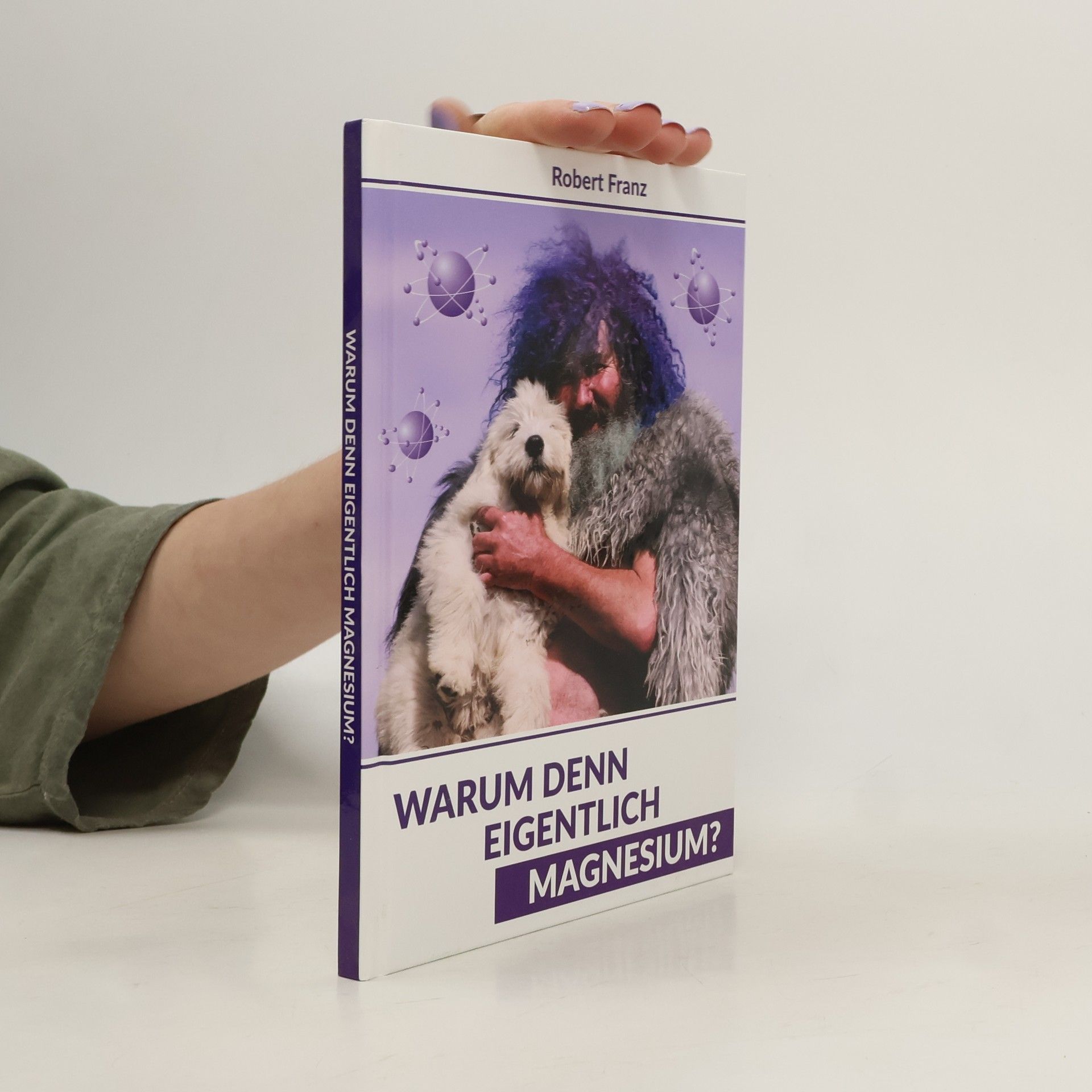 Robert Franz Warum denn eigentlich Magnesium?