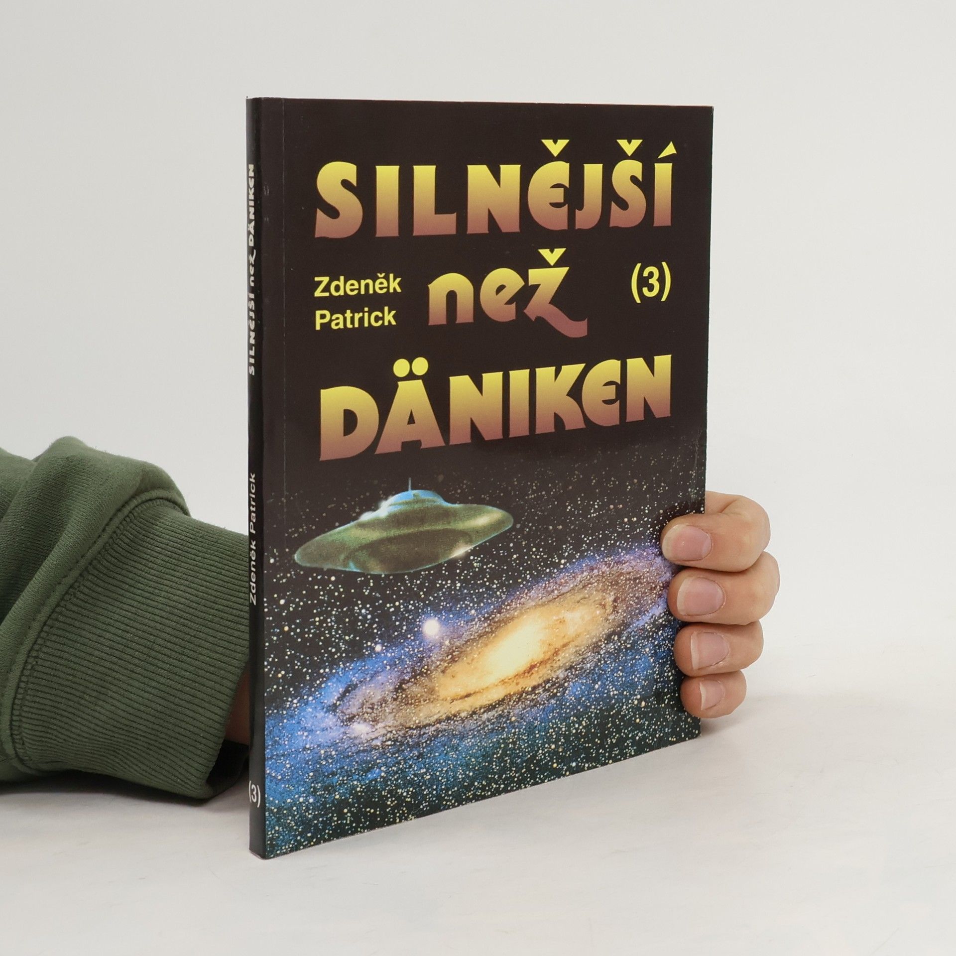 Zdeněk Patrick Silnější než Däniken. Díl 3.