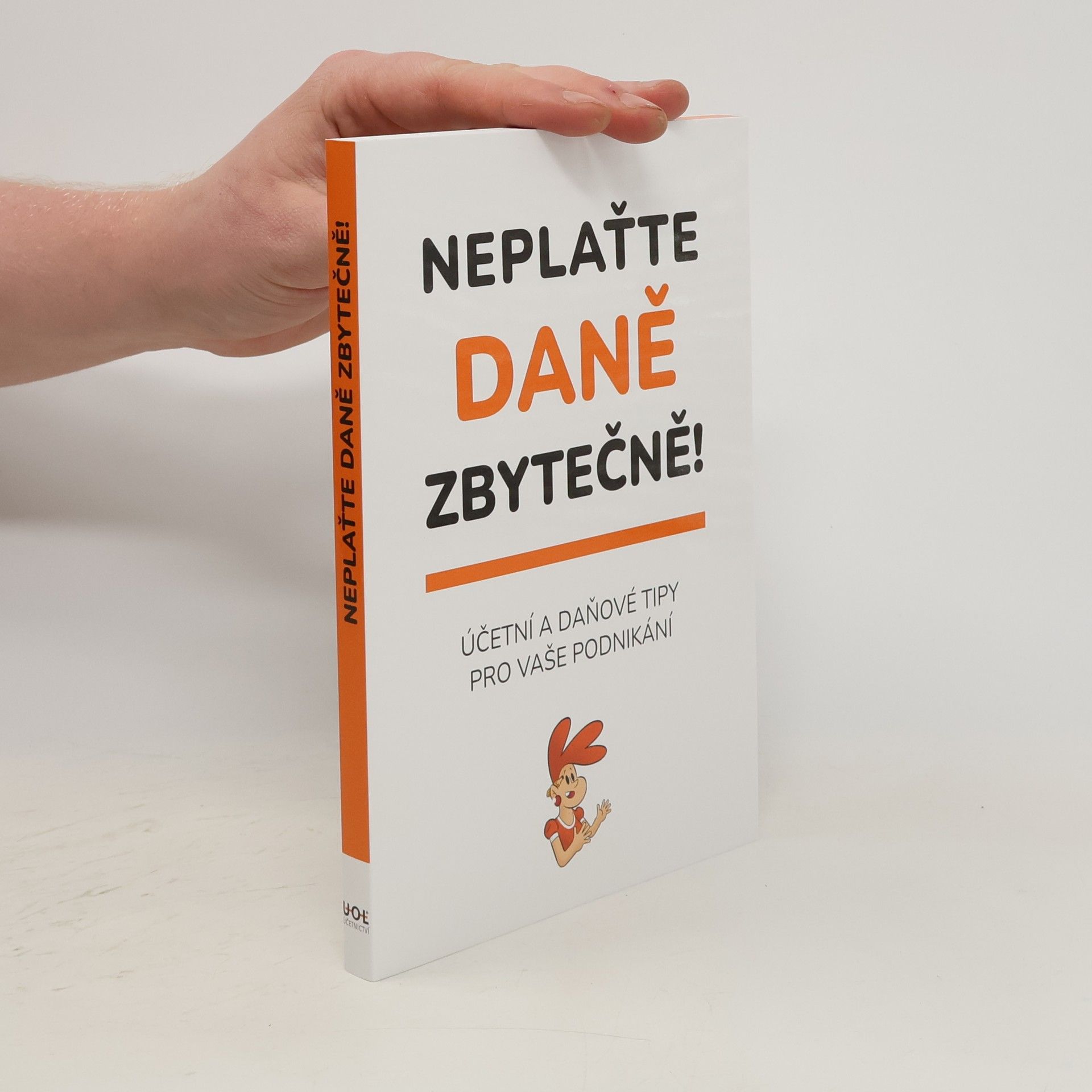 Collectif d'auteurs Neplaťte daně zbytečně!