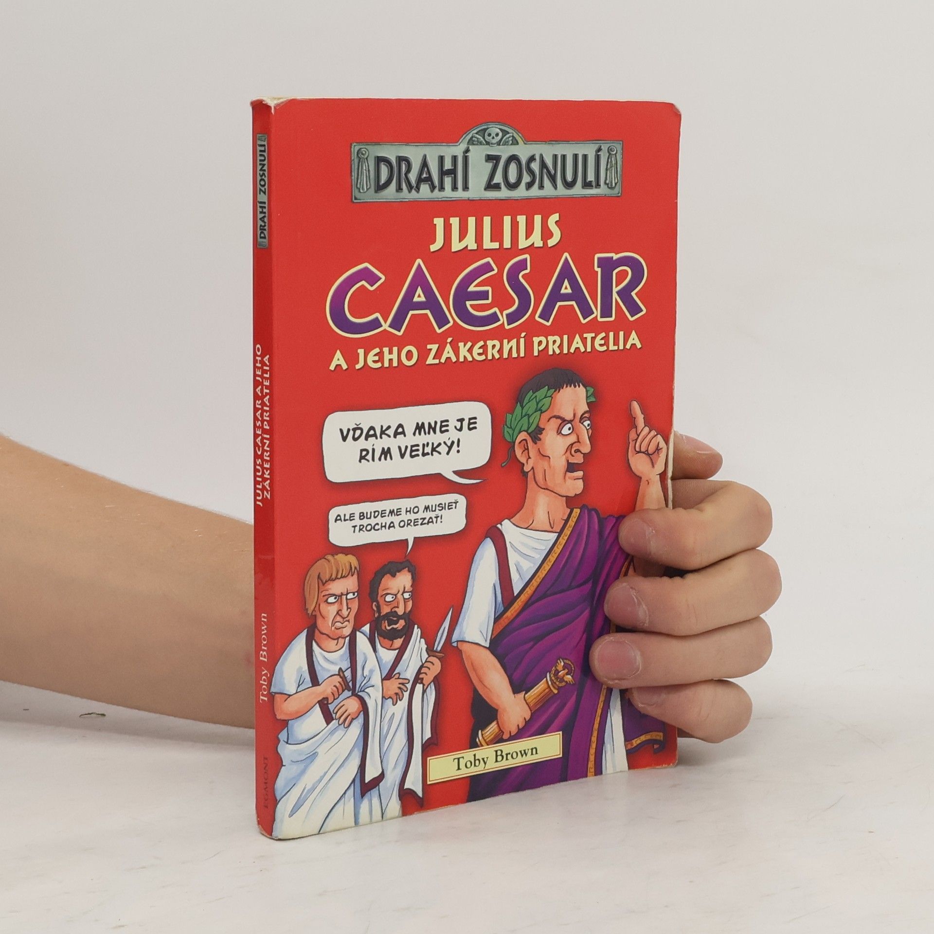 Toby Brown Julius Caesar a jeho zákerní priatelia
