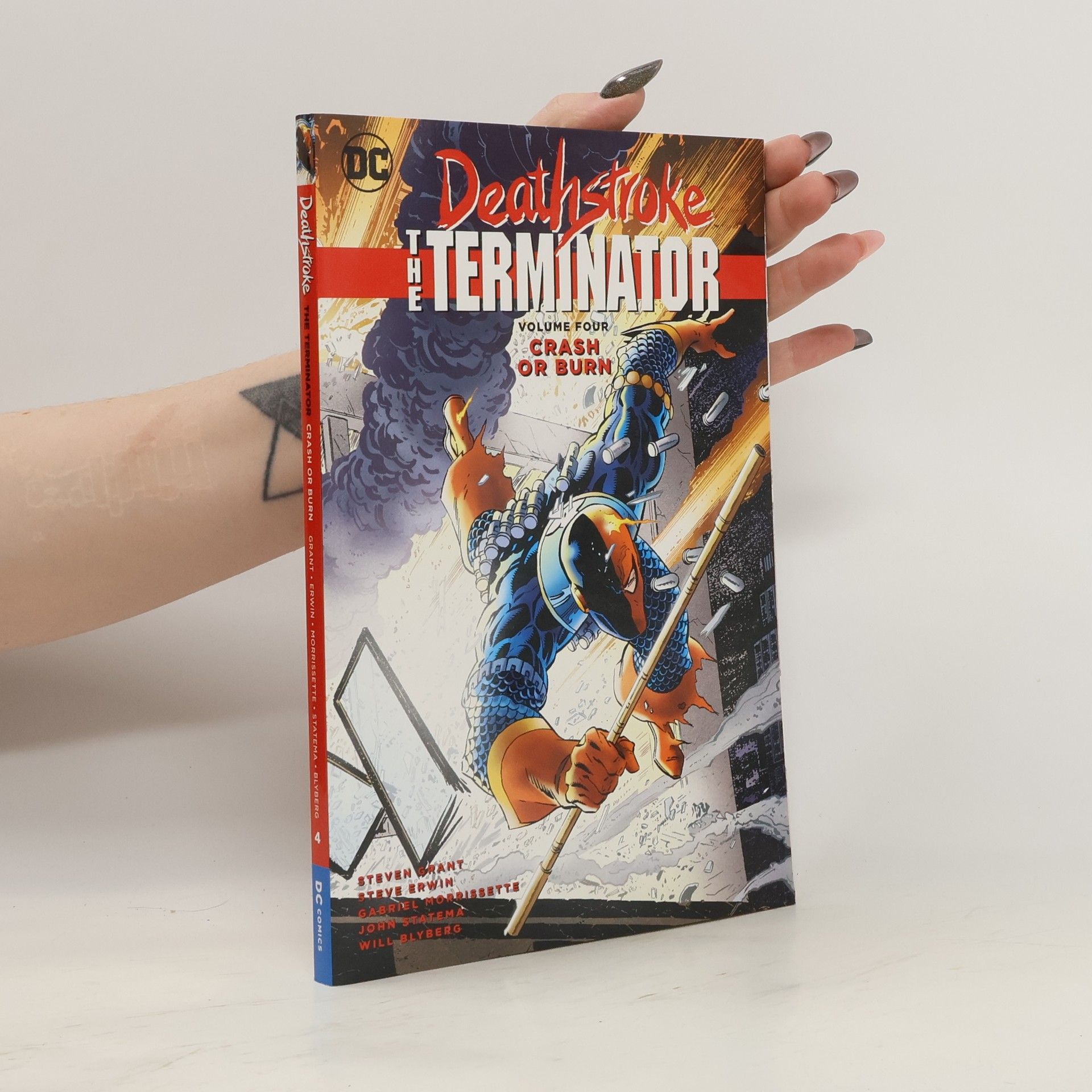 Steven Grant Deathstroke: The Terminator - Crash Or Burn (Vol. 4)