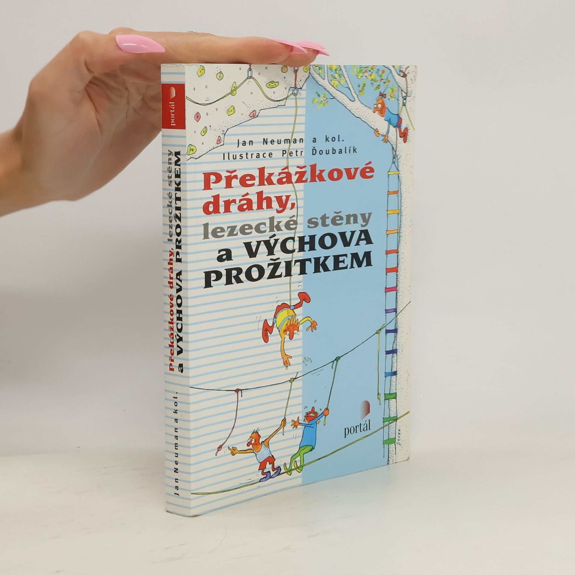 Jan Neuman Překážkové dráhy, lezecké stěny a výchova prožitkem