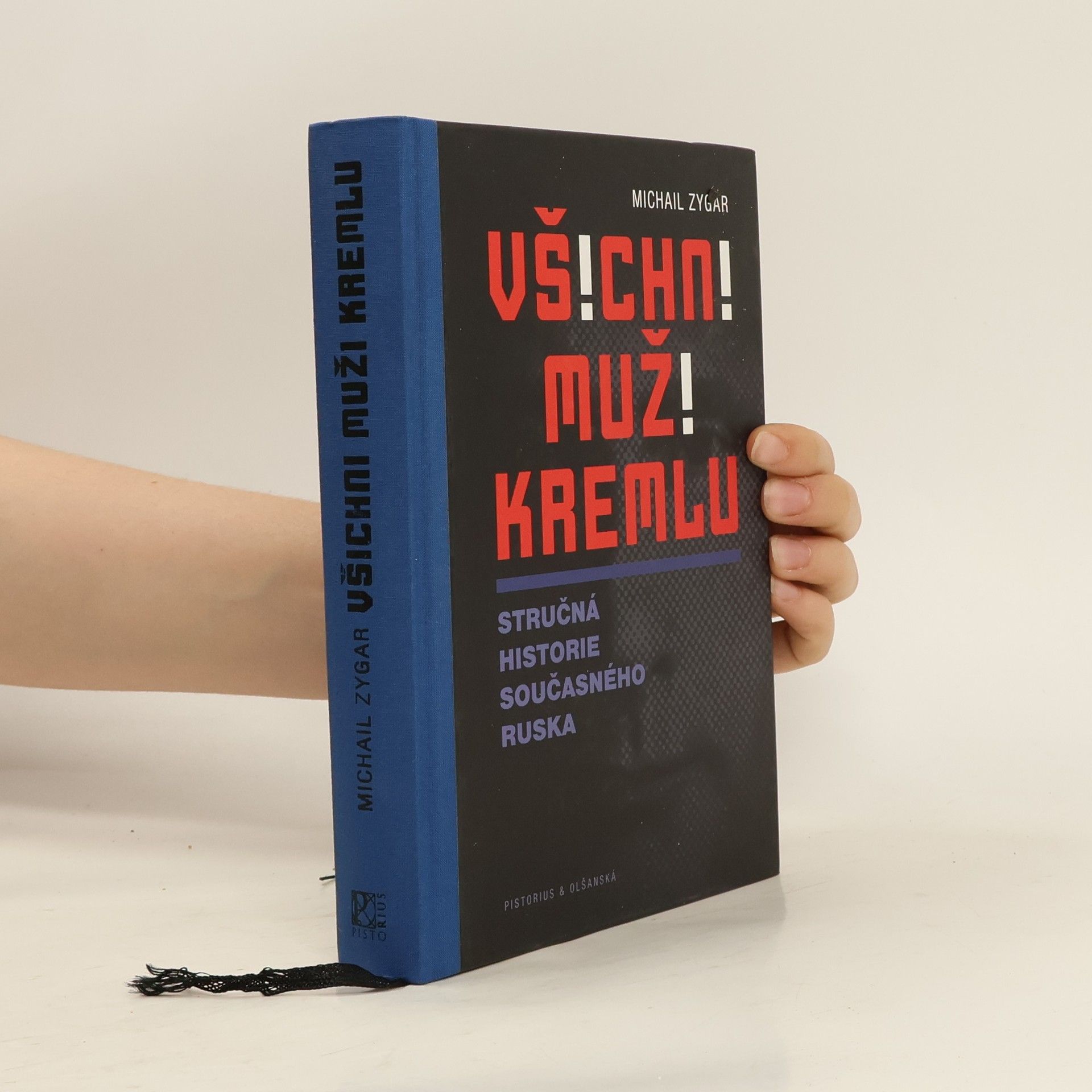 Michail Zygar Všichni muži Kremlu : stručná historie současného Ruska