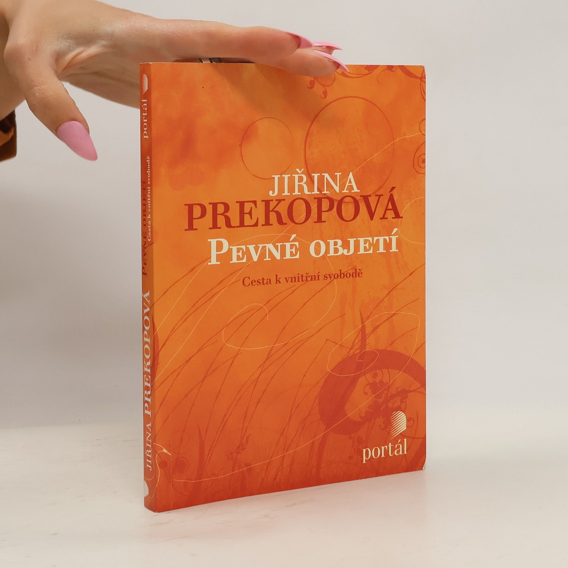 Jiřina Prekopová Pevné objetí : cesta k vnitřní svobodě