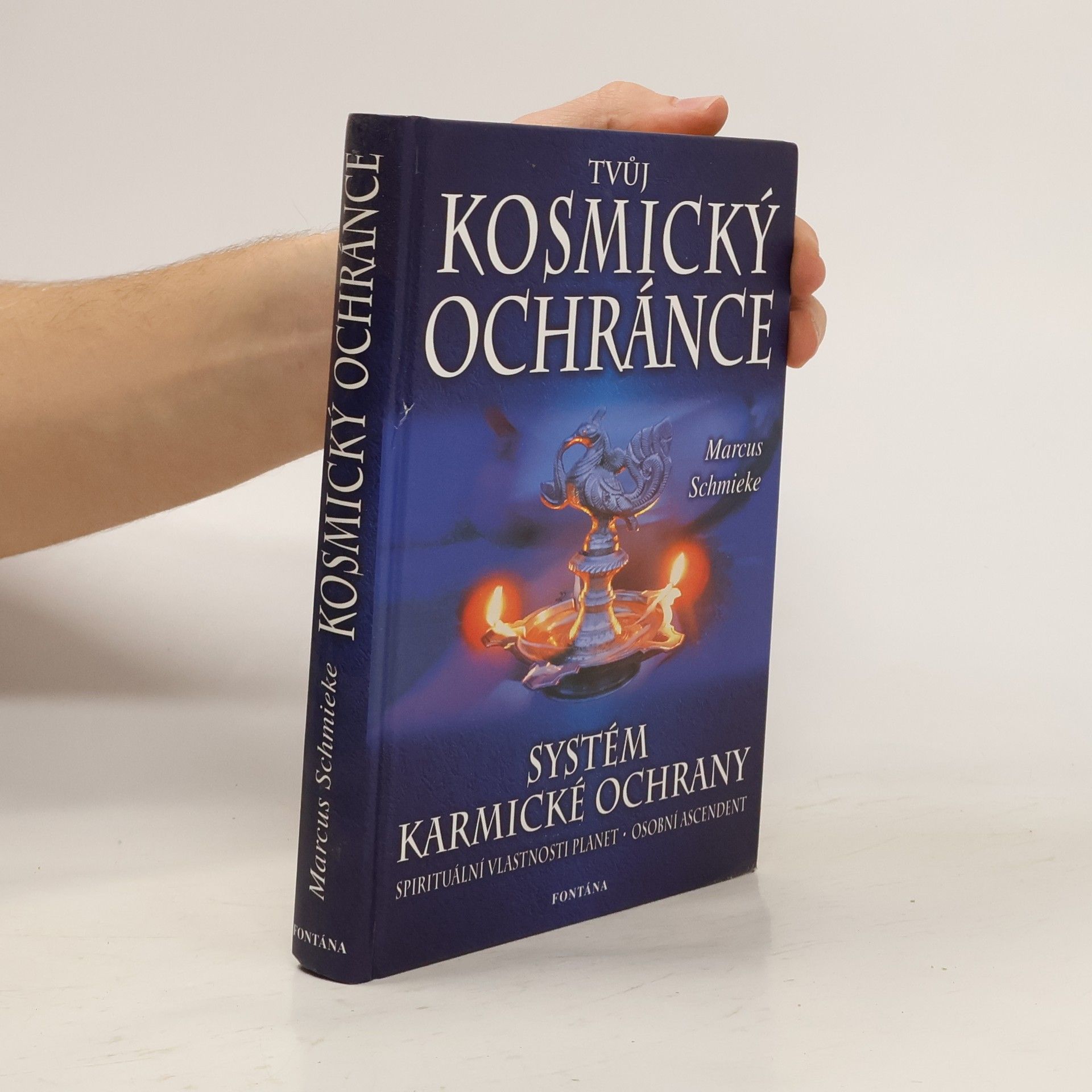 Marcus Schmieke Tvůj kosmický ochránce - Systém karmické ochrany