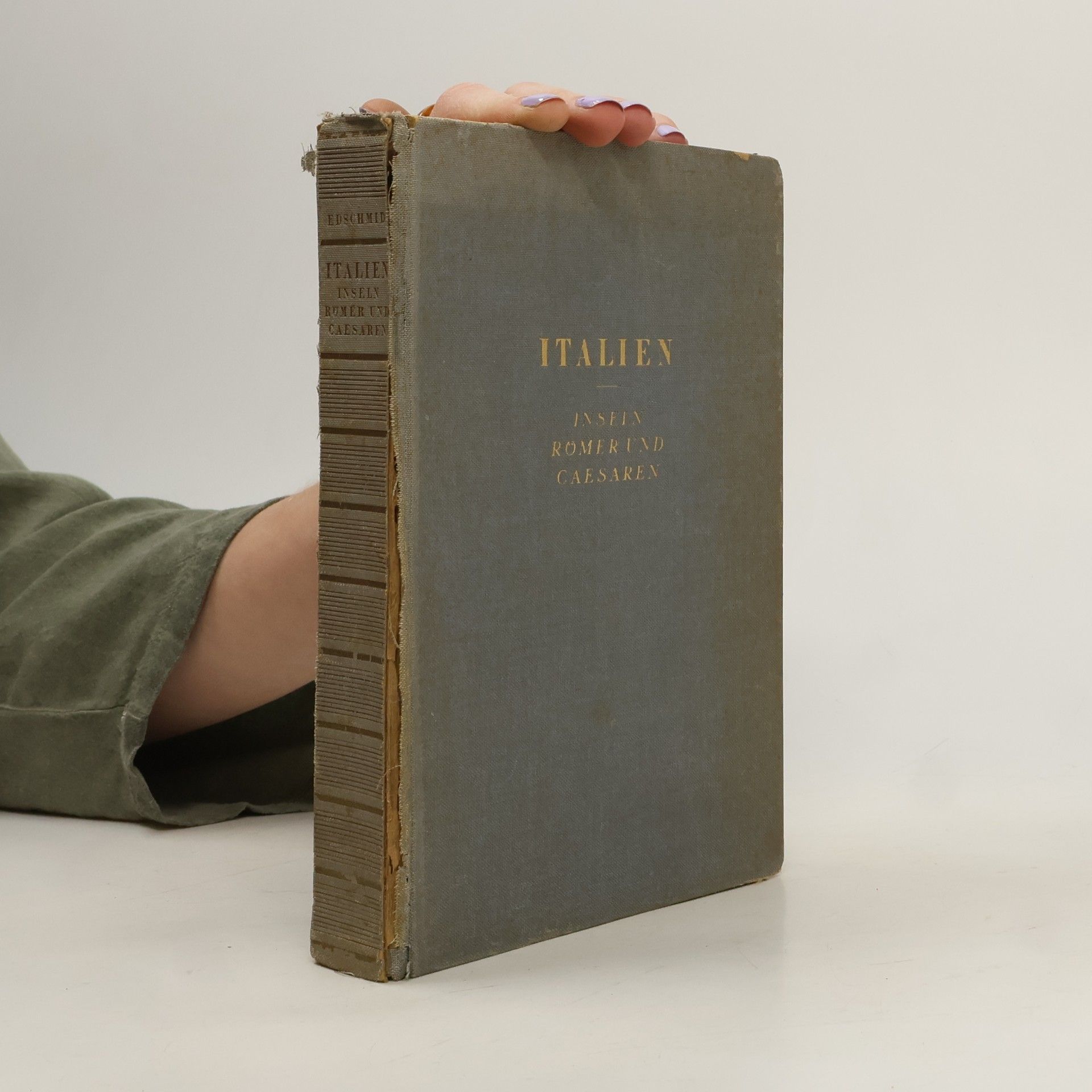 Kasimir Edschmid Italien: Inseln, Römer und Cäsaren