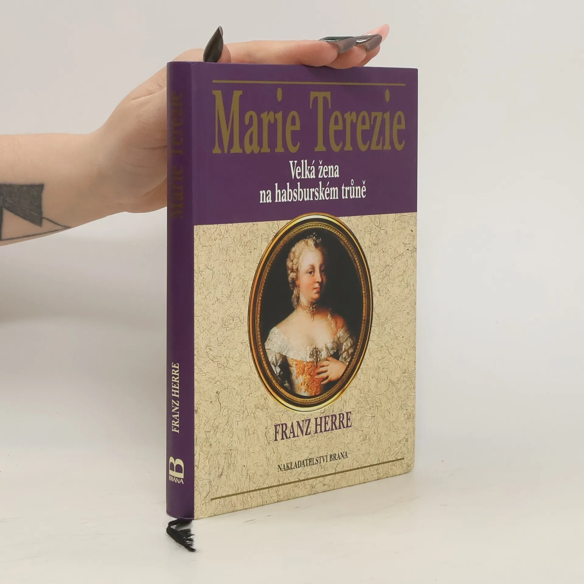 Marie Terezie: Velká žena na habsburském trůně | Book | Hardcover | Franz Herre | CS