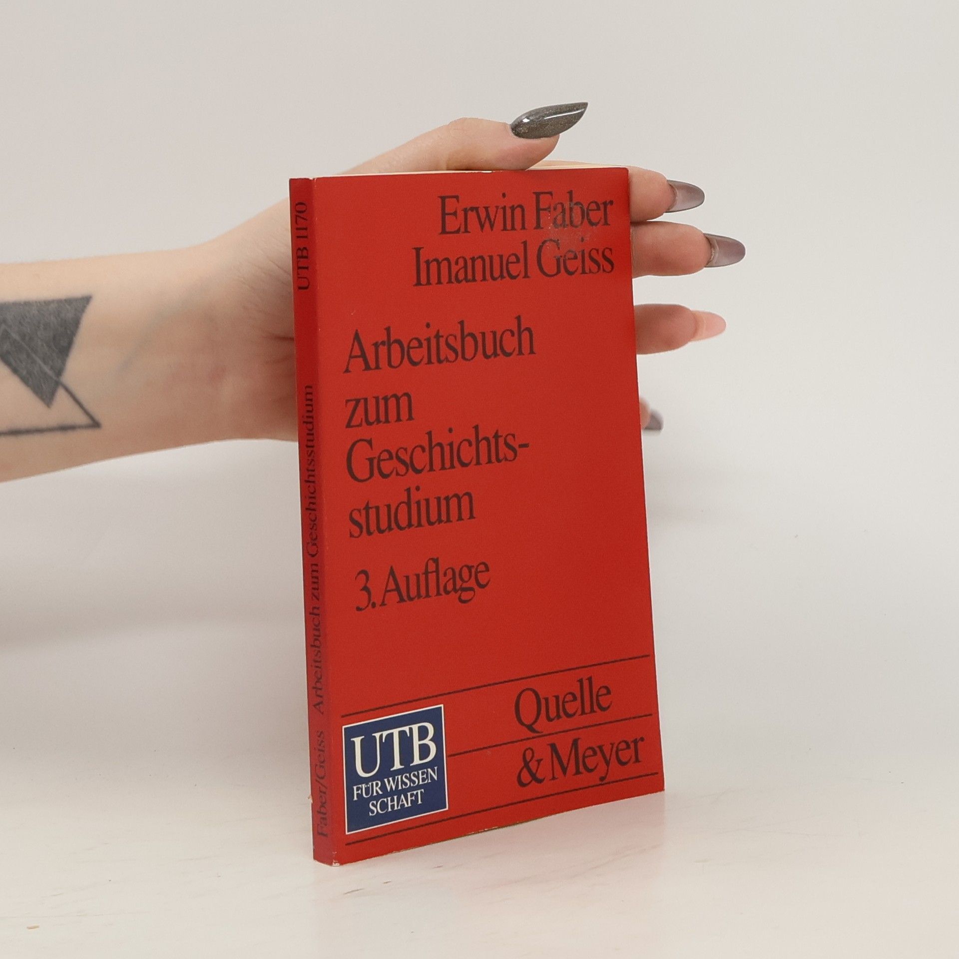 Imanuel Geiss Arbeitsbuch zum Geschichtsstudium. Einführung in die Praxis wissenschaftlicher Arbeit.