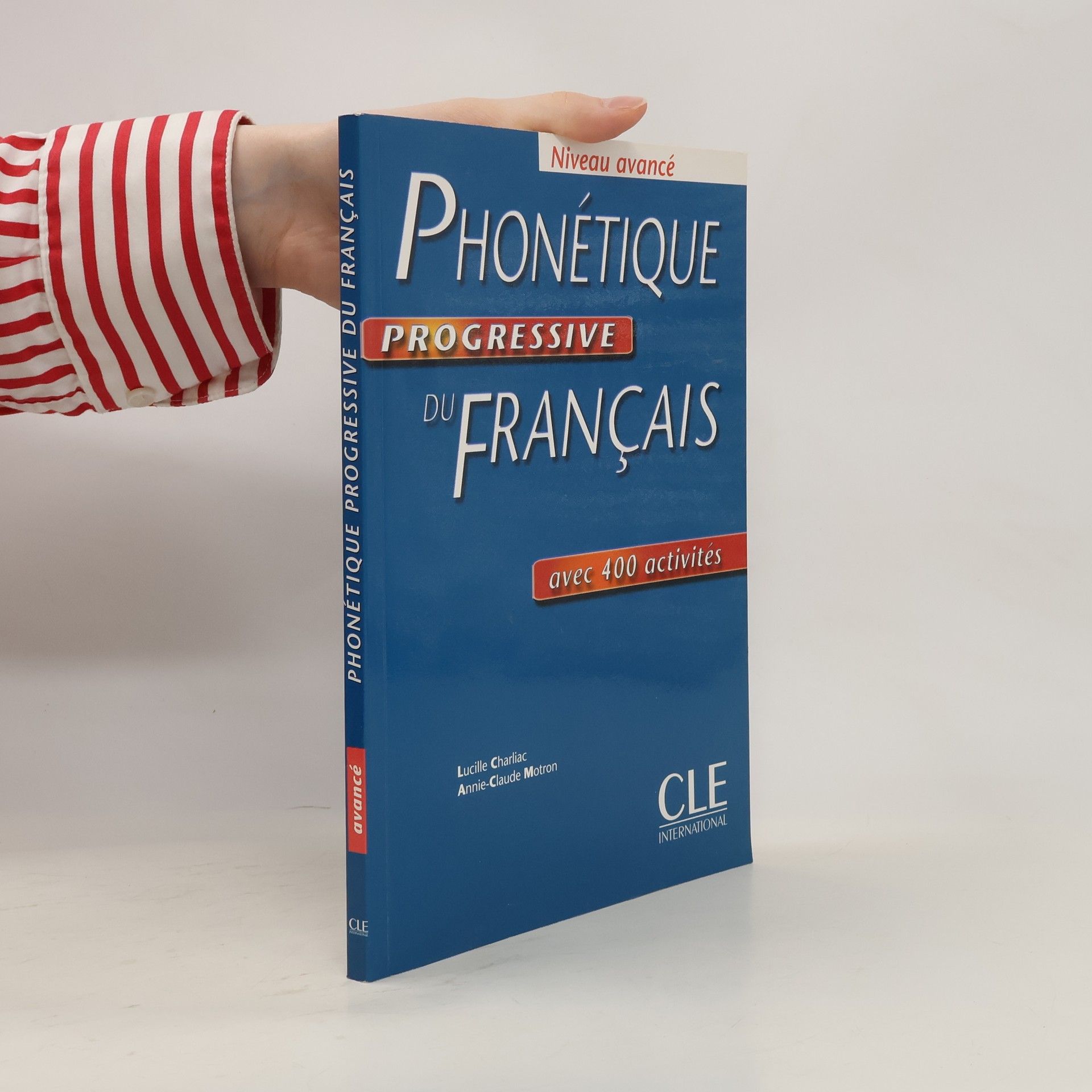 Lucile Charliac Phonétique progressive du français : avec 400 exercices. Niveau avancé