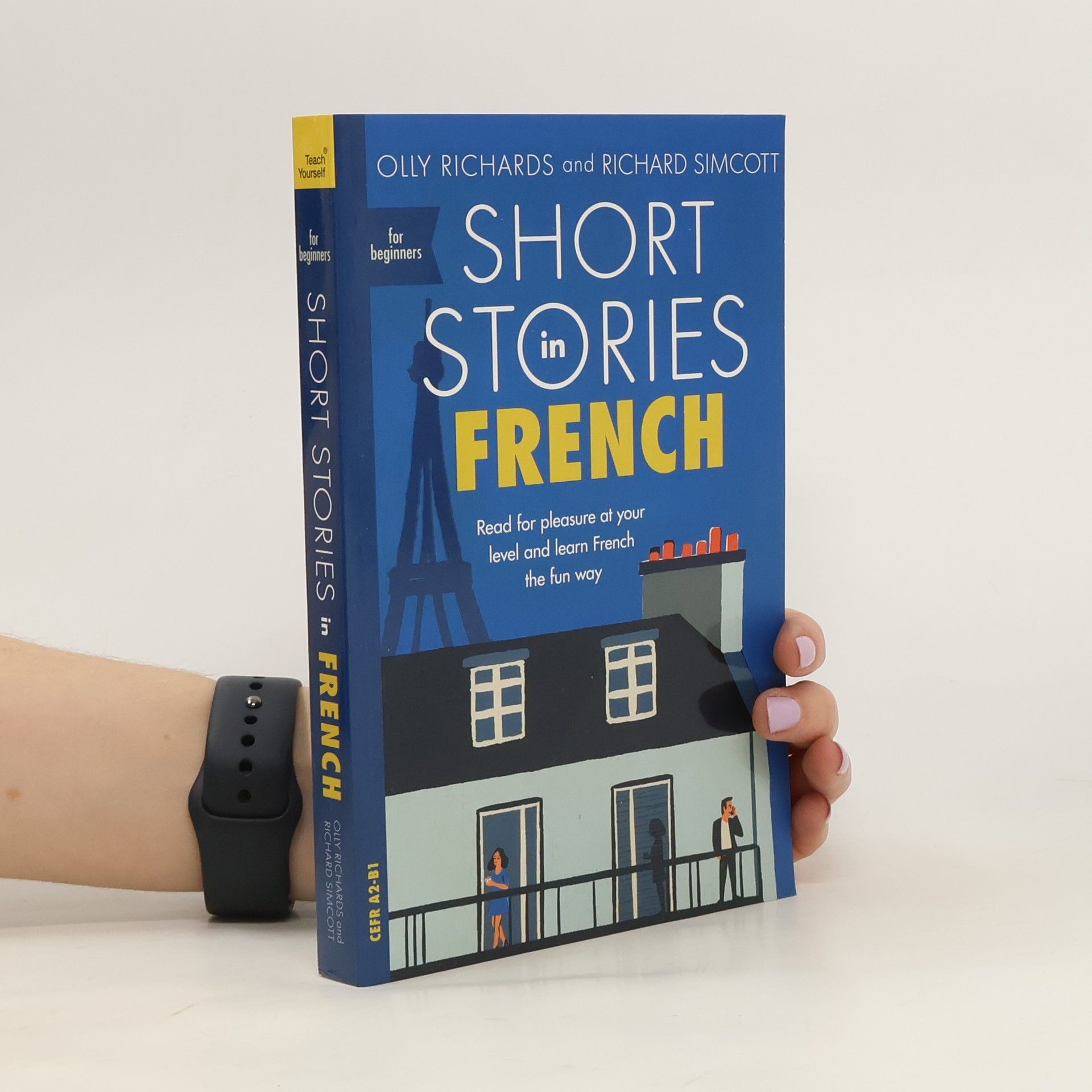 Olly Richards Short stories in French : read for pleasure at your level and learn French the fun way
