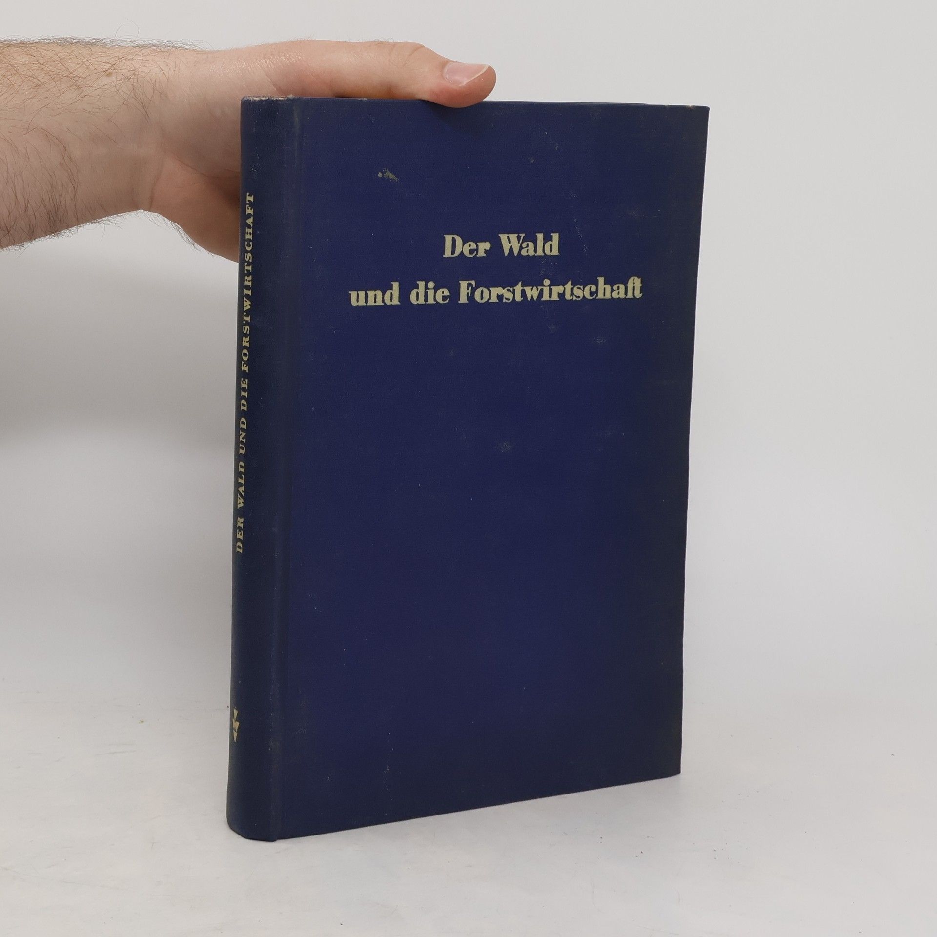 Collectif d'auteurs Der Wald und die Forstwirtschaft