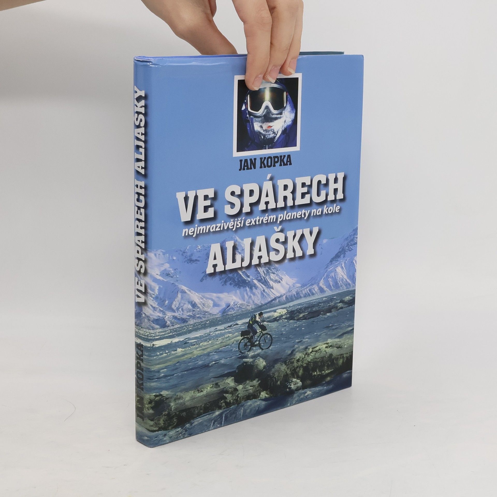 Jan Kopka Ve spárech Aljašky. Nejmrazivější extrém planety na kole