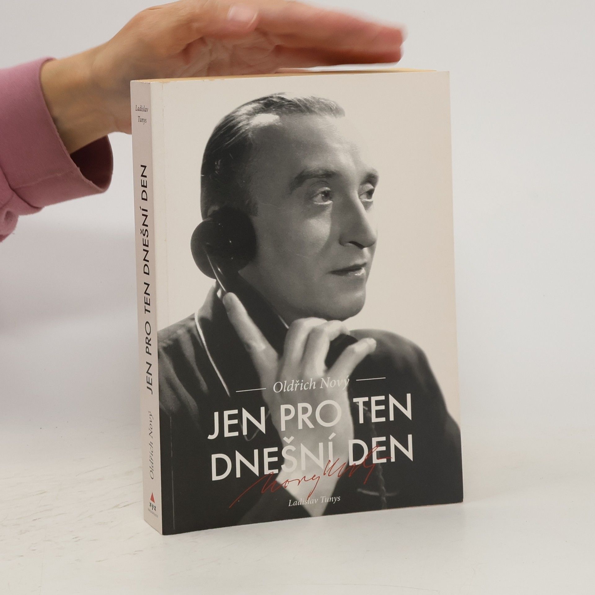 Ladislav Tunys Oldřich Nový. Jen pro ten dnešní den.