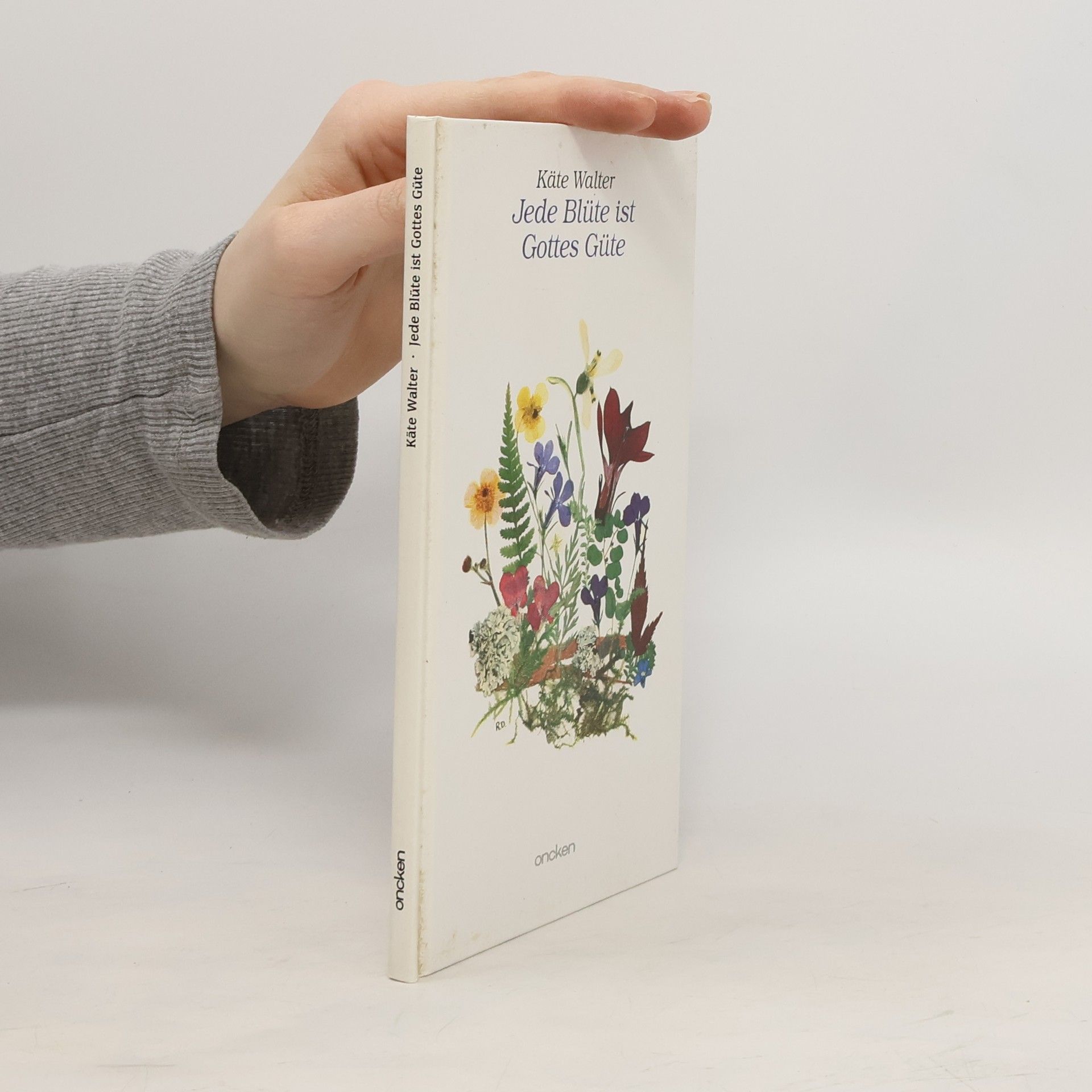 Kate Walter Jede Blüte ist Gottes Güte