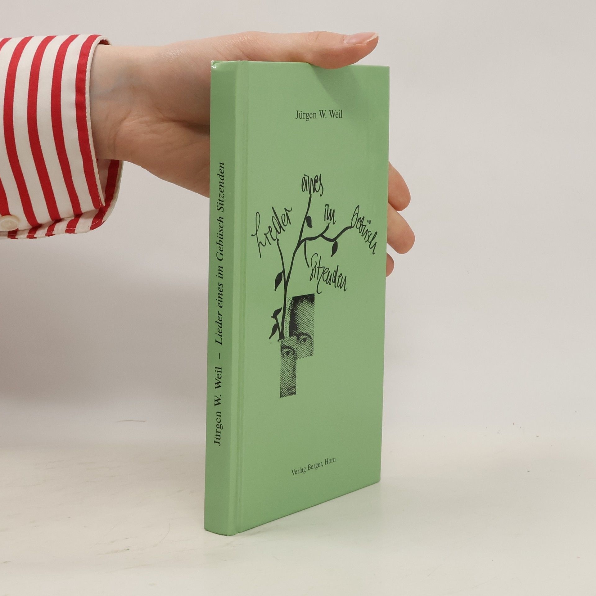 Jürgen W. Weil Lieder eines im Gebüsch Sitzenden