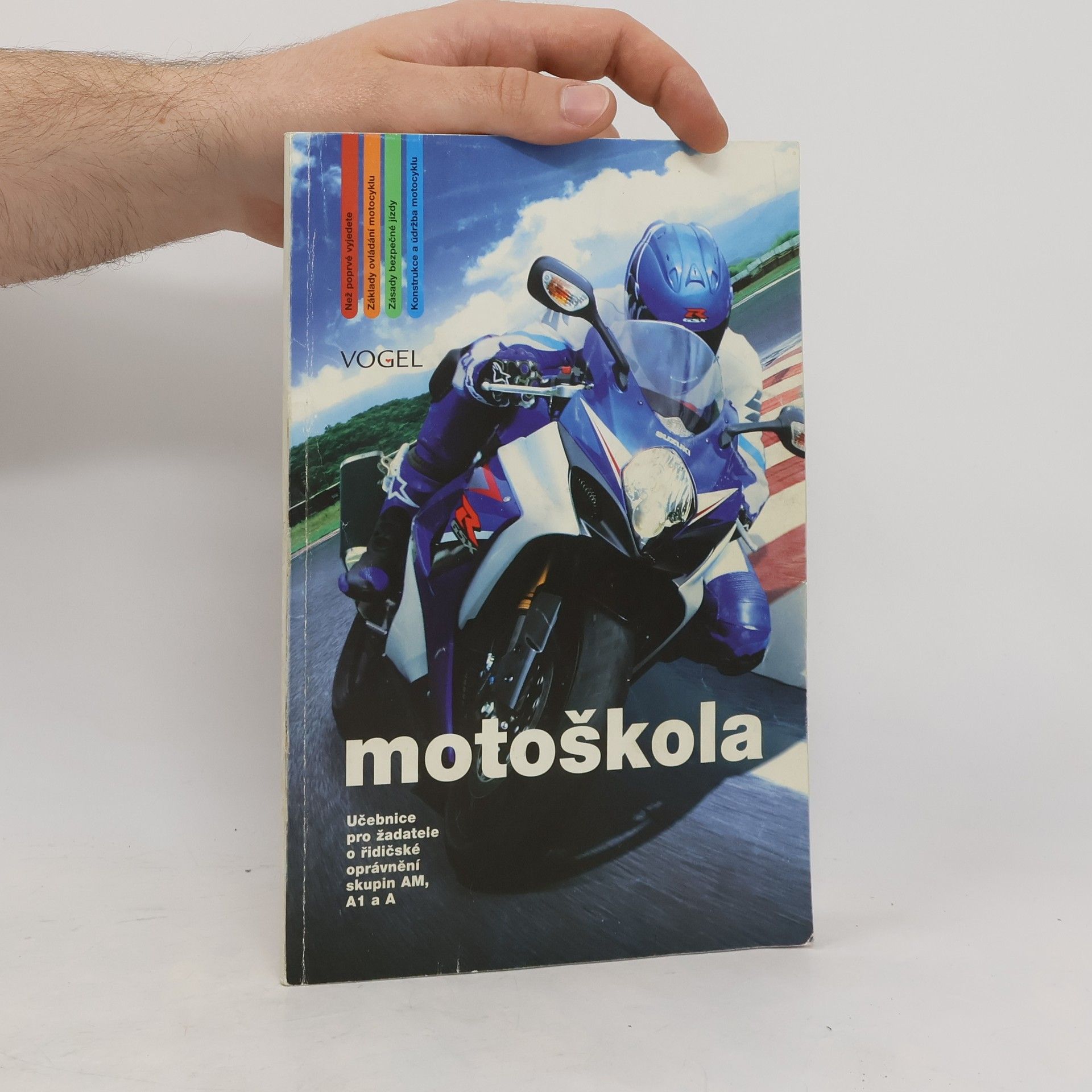 Collectif d'auteurs Motoškola: Učebnice pro žadatele o řidičské oprávnění skupin AM, A1 a A