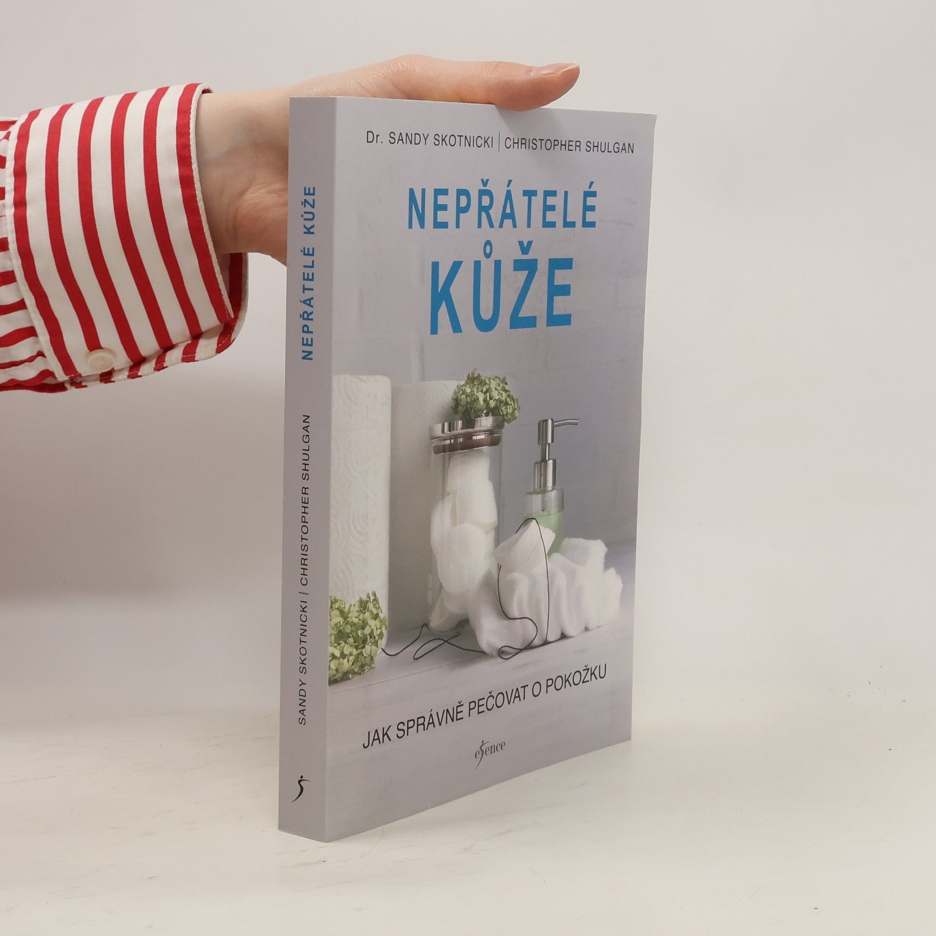 Sandy Skotnicki Nepřátelé kůže. Jak správně pečovat o pokožku