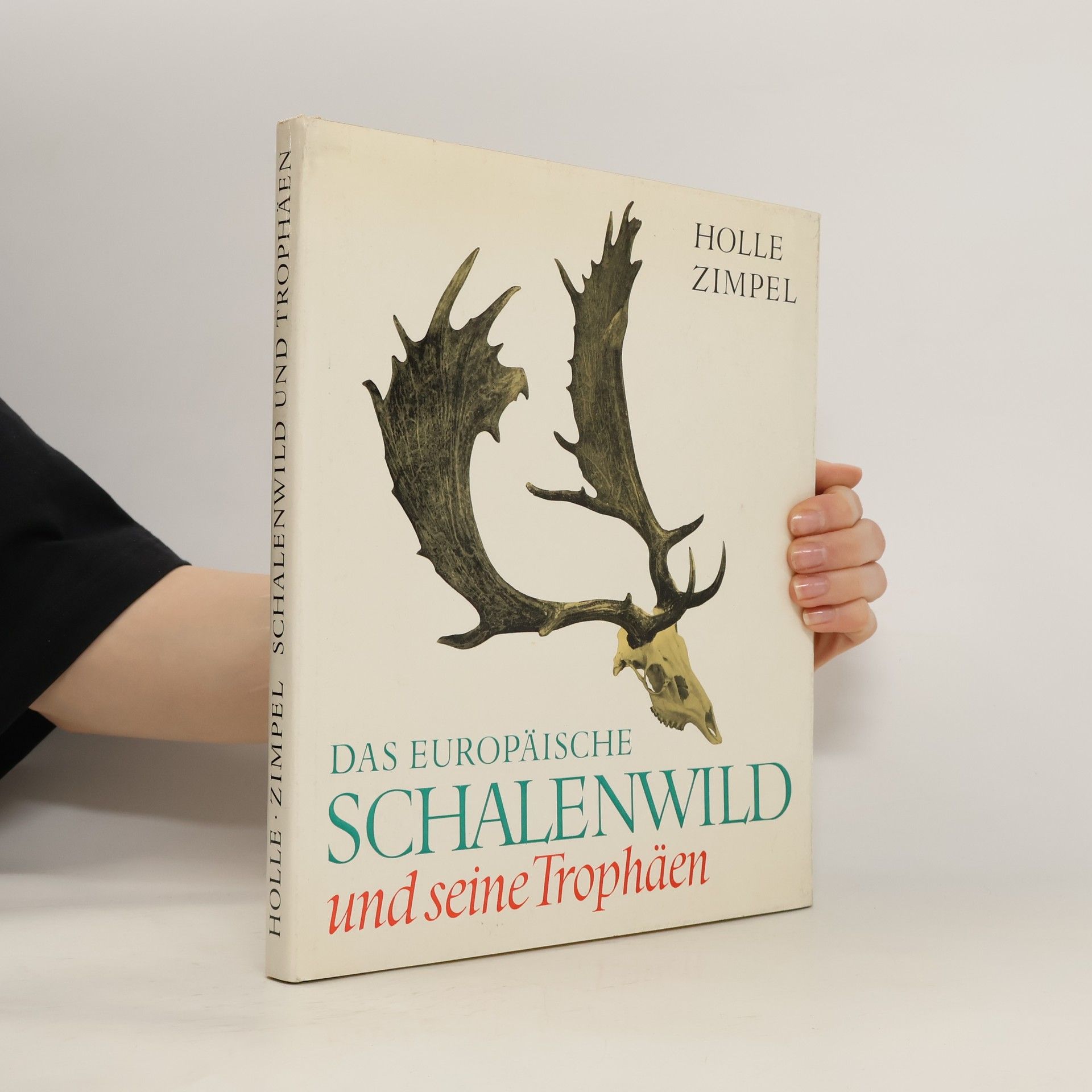 Günter Holle Das europäische Schalenwild und seine Trophäen