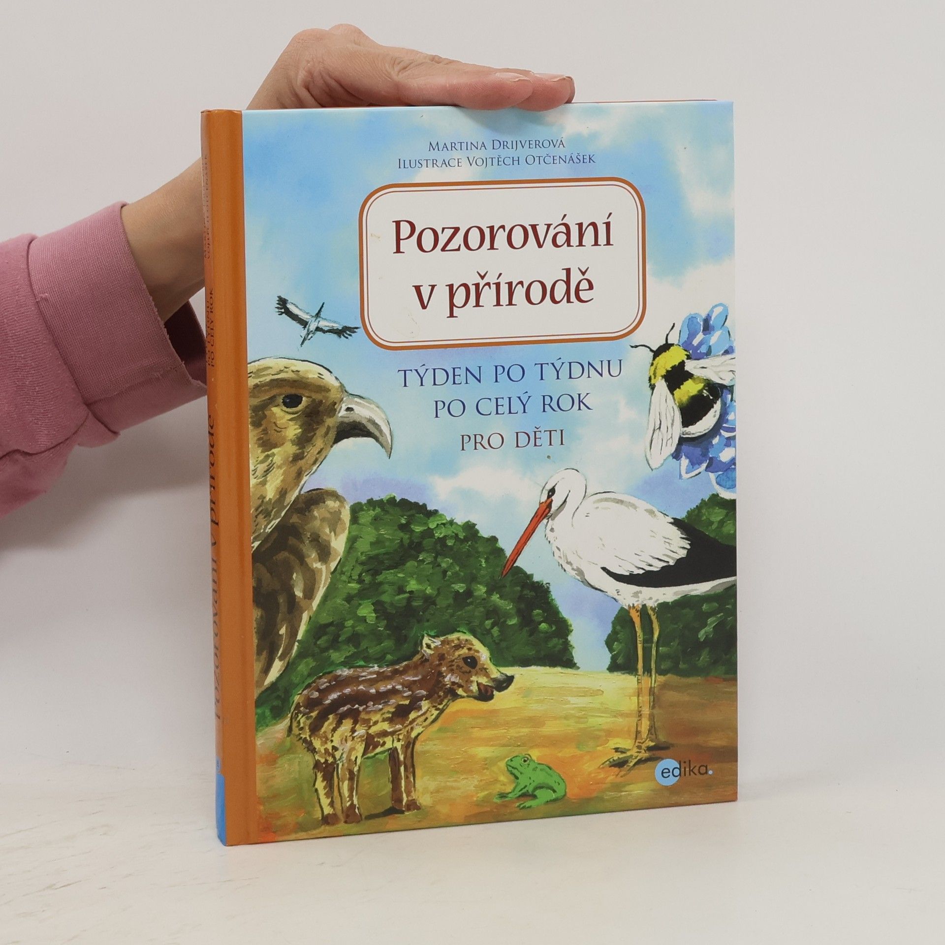 Drijverová Martina Pozorování v přírodě : týden po týdnu po celý rok