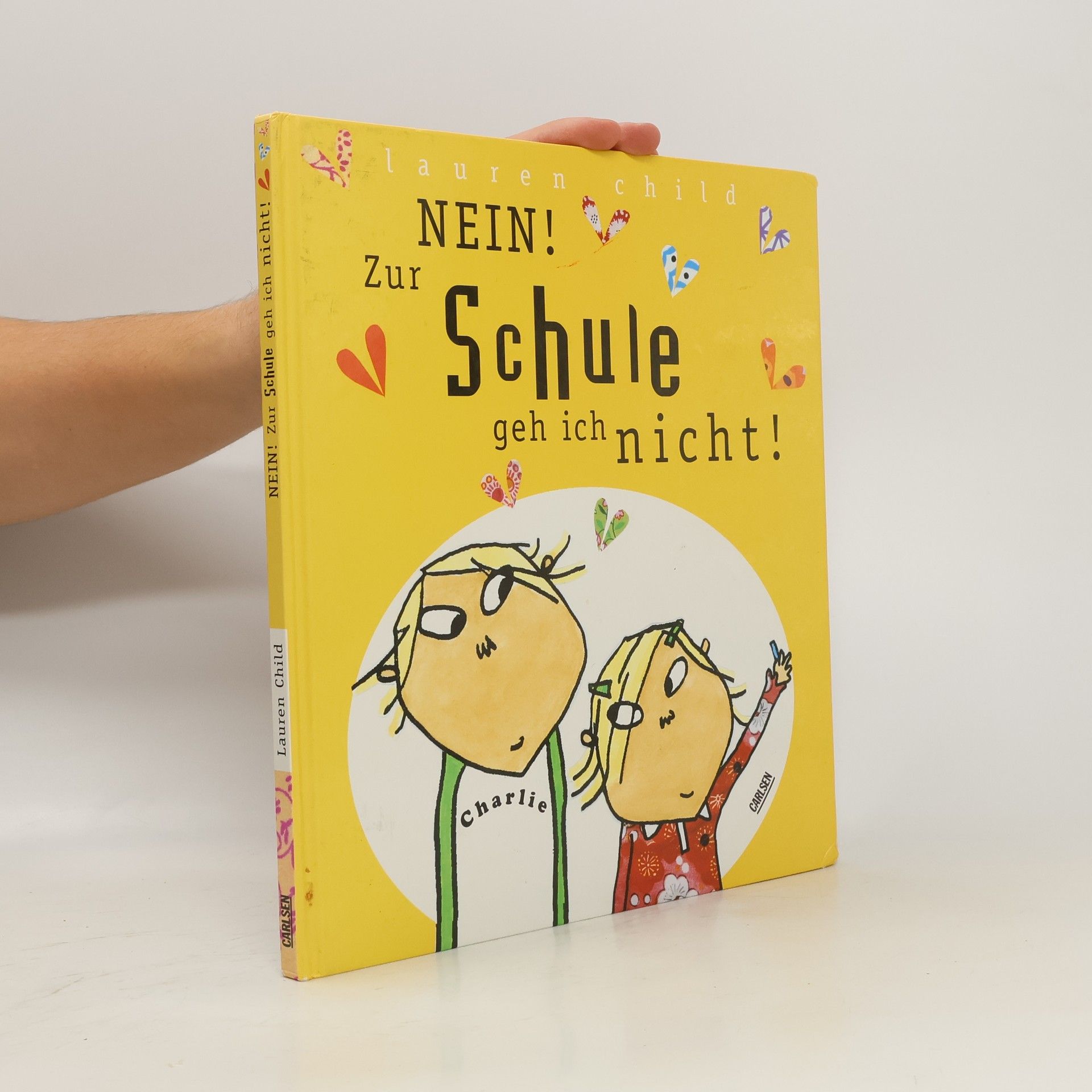 Lauren Child Nein! Zur Schule geh ich nicht!