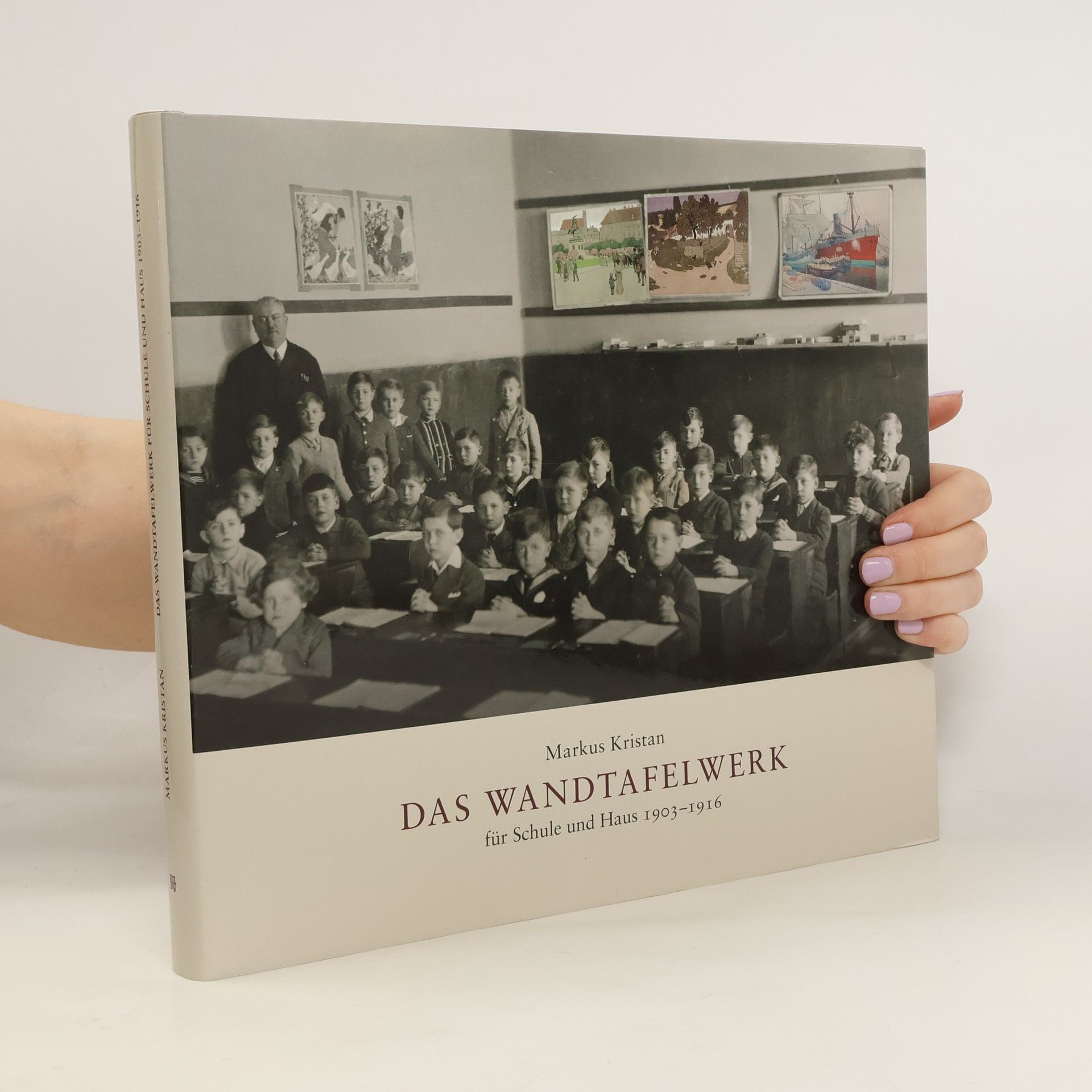 Markus Kristan Das Wandtafelwerk für Schule und Haus