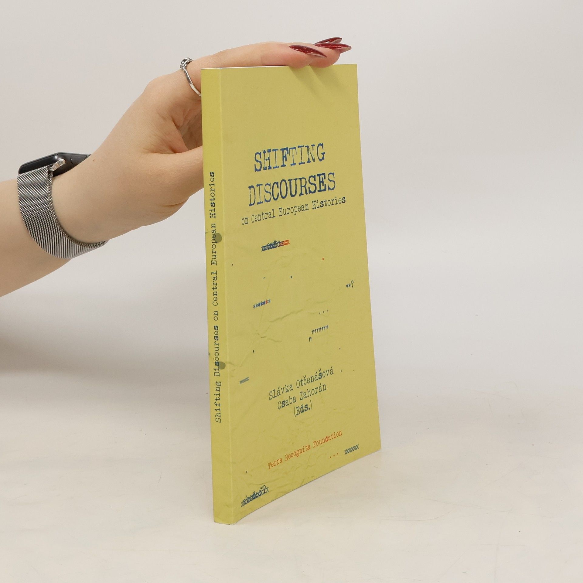 Slávka Otčenášová Shifting Discourses on Central European Histories