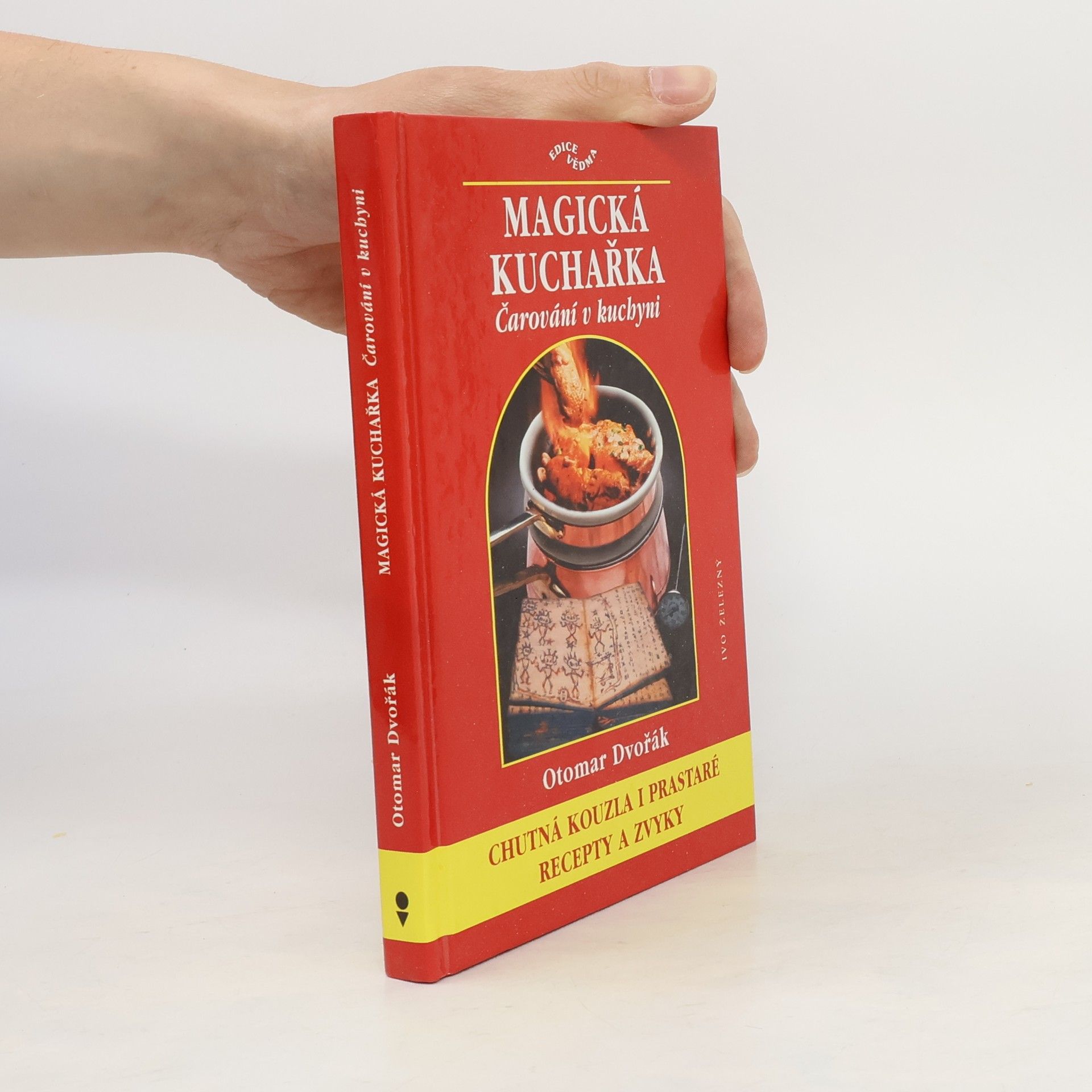 Otomar Dvořák Magická kuchařka : čarování v kuchyni