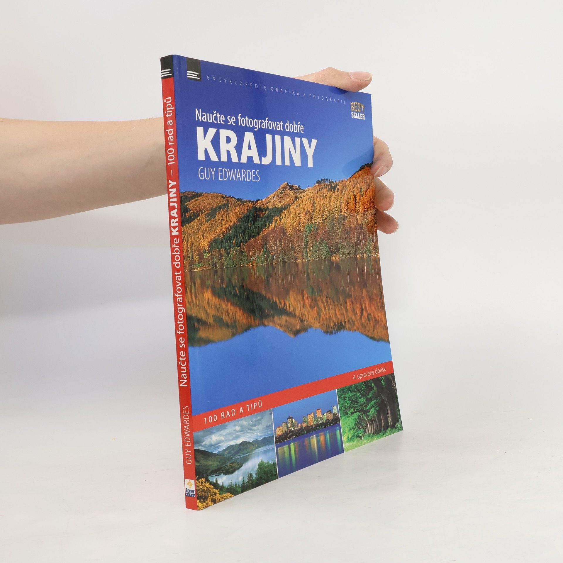 Guy Edwardes Naučte se fotografovat dobře krajiny - 100 rad a tipů