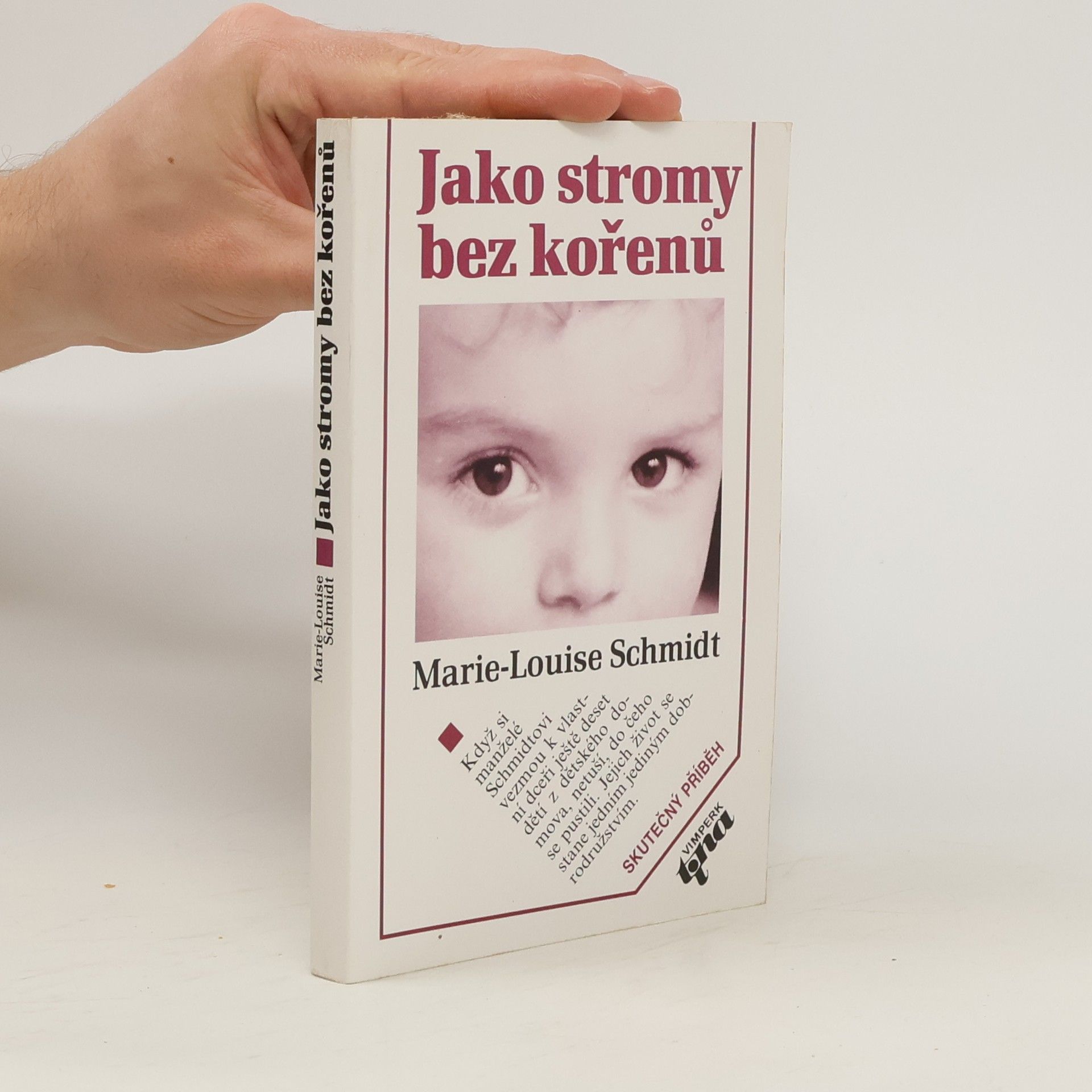 Marie Luise Schmidt Jako stromy bez kořenů