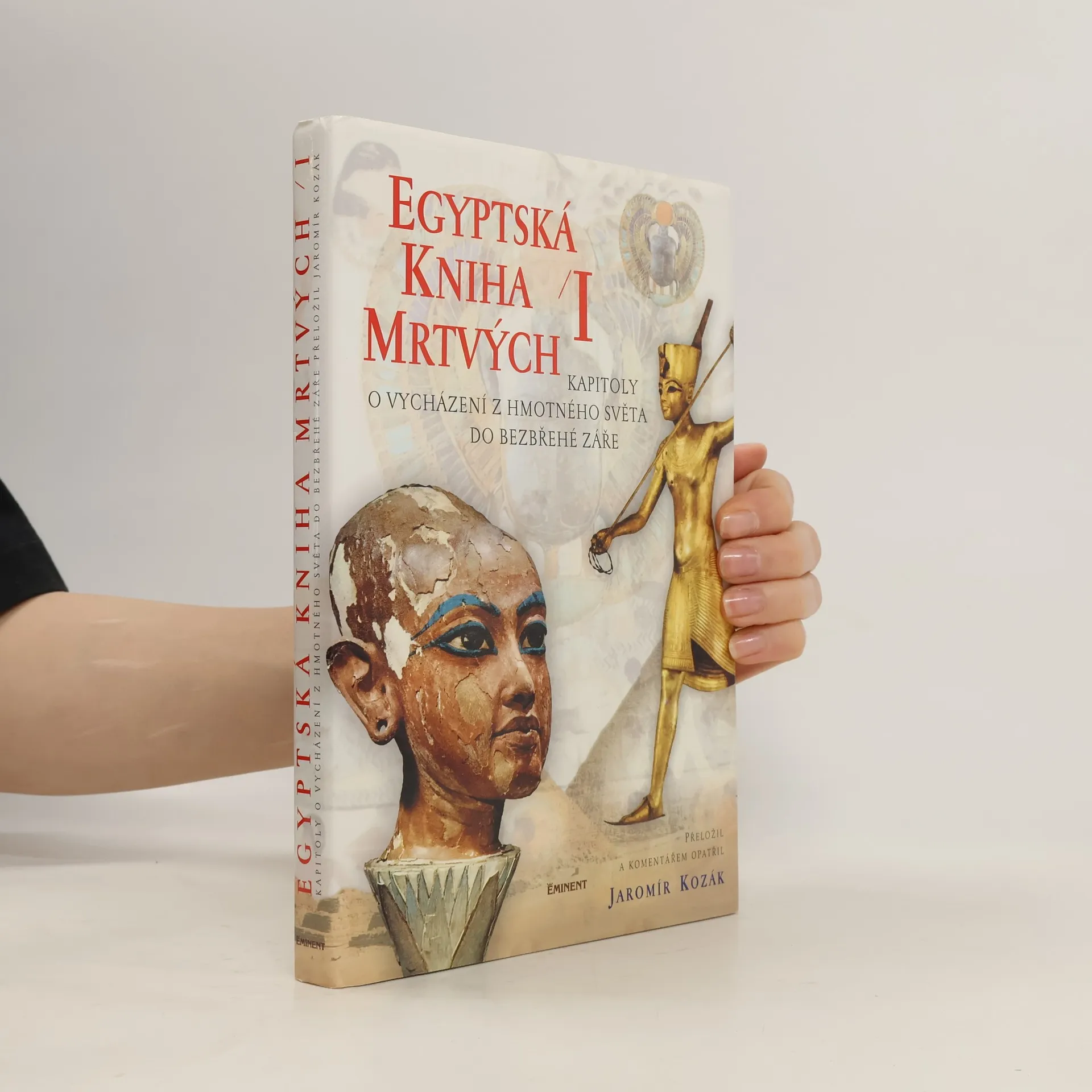Egyptská kniha mrtvých I. | Kniha | pevná | Jaromír Kozák | CS