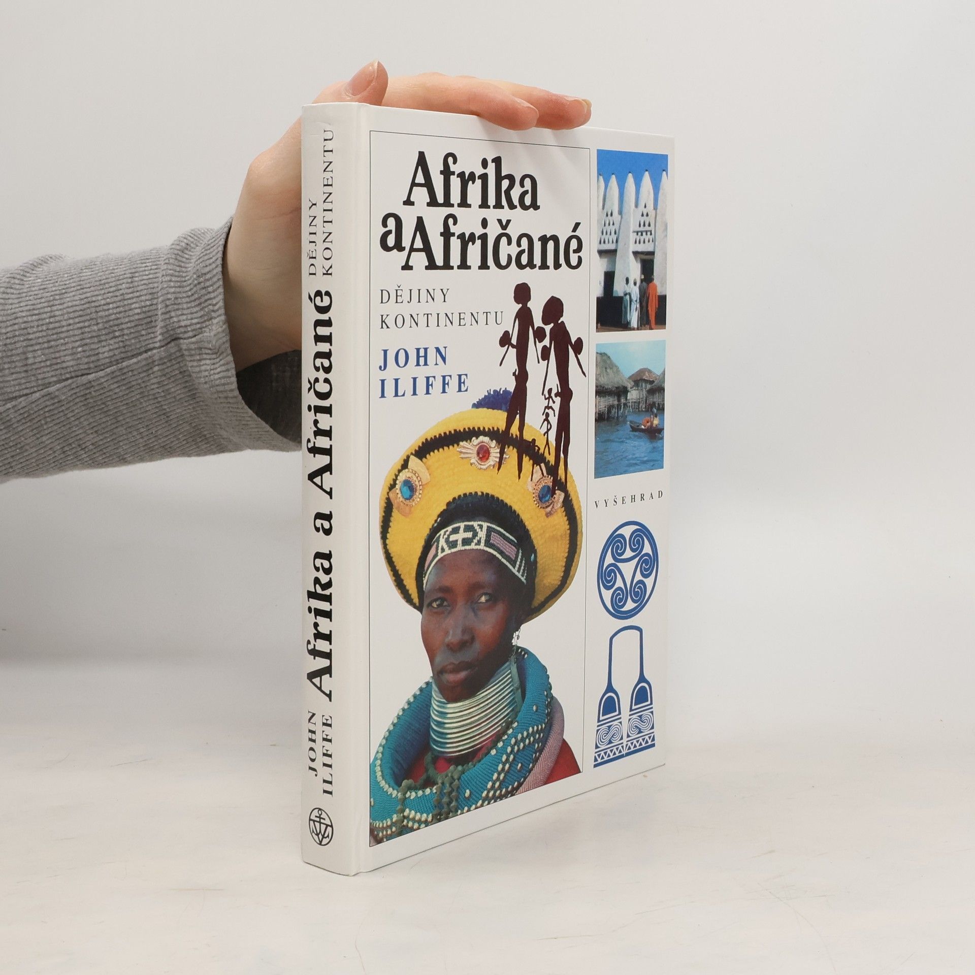 John Iliffe Afrika a Afričané. Dějiny kontinentu