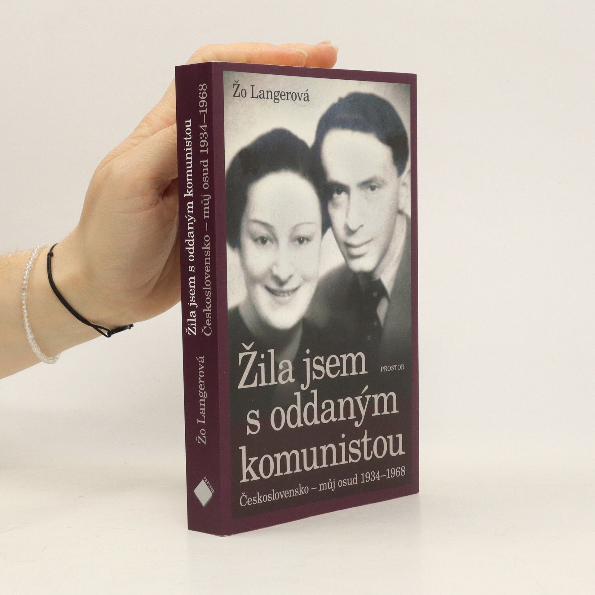 Žo Langerová Žila jsem s oddaným komunistou. Československo - můj osud 1934-1968