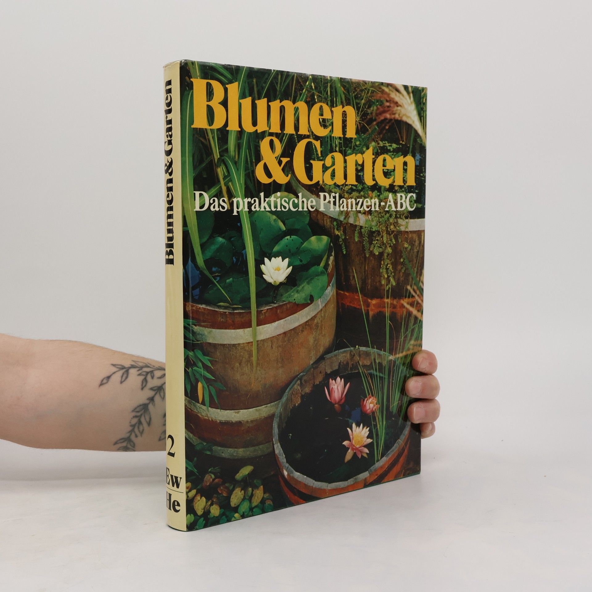 kolektiv Blumen & Garten : Das praktische Pflanzen-ABC (2, Ew-He)