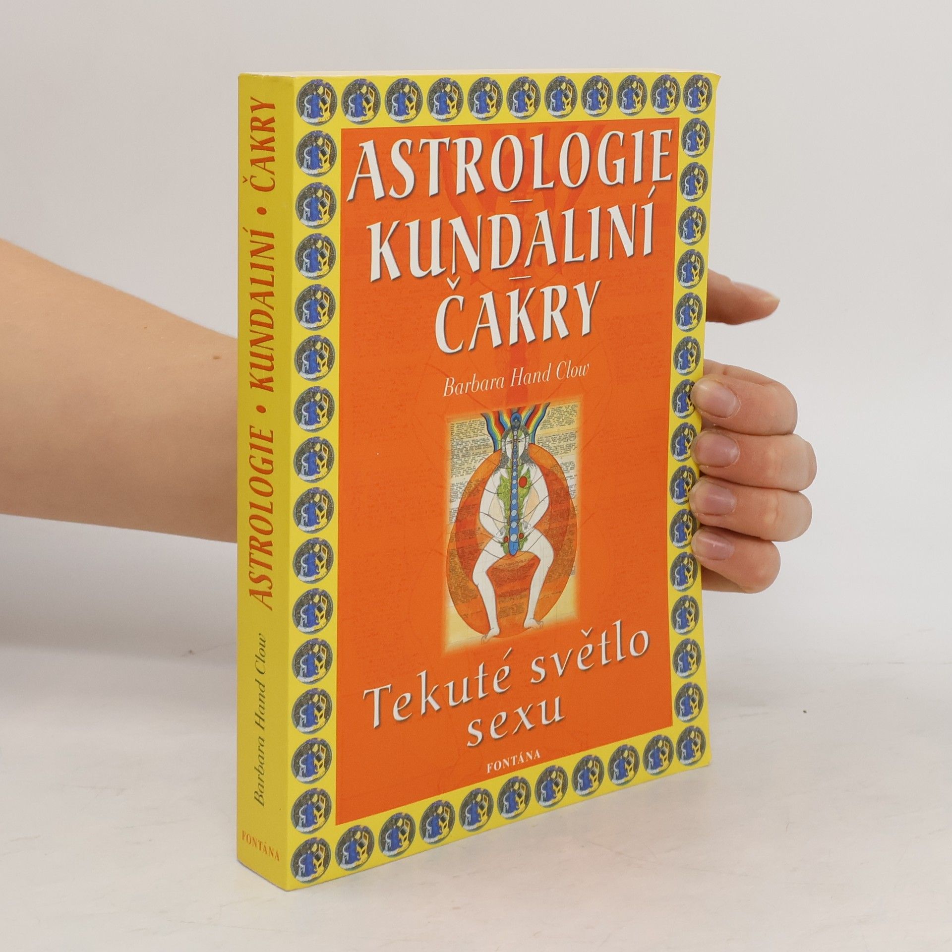 Barbara Hand Clow Astrologie, kundaliní, čakry: Tekuté světlo sexu