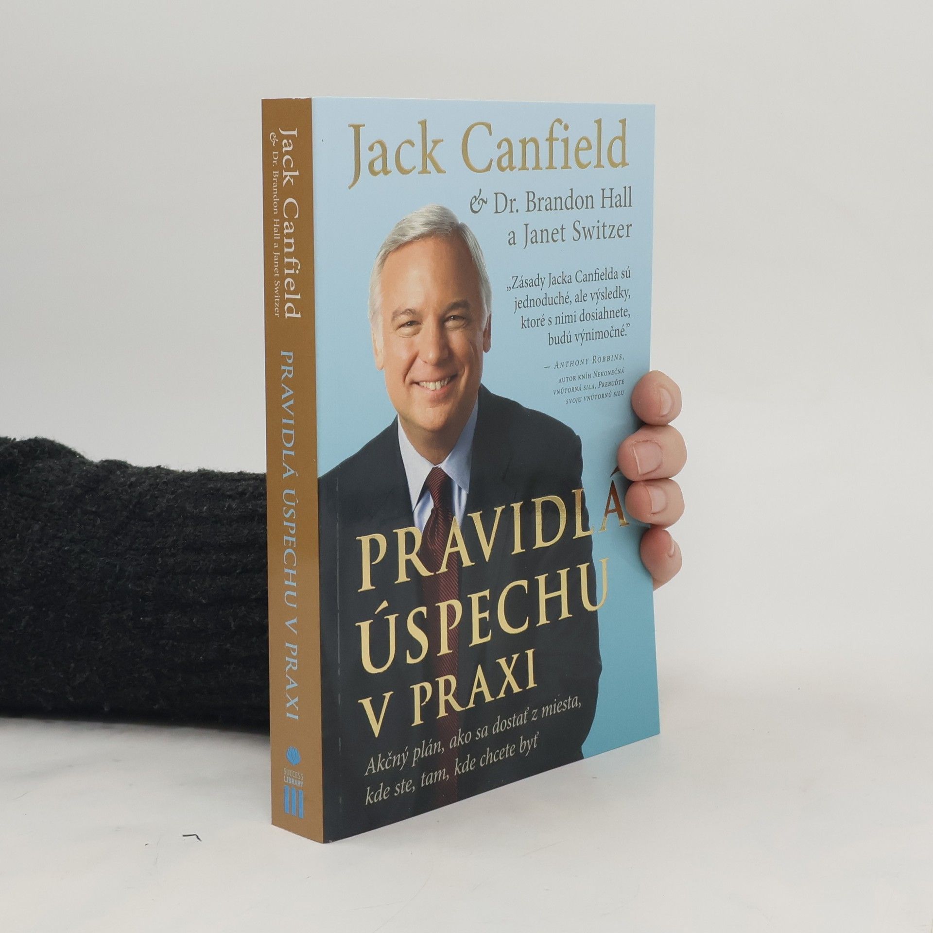 Jack Canfield Pravidlá úspěchu v praxi