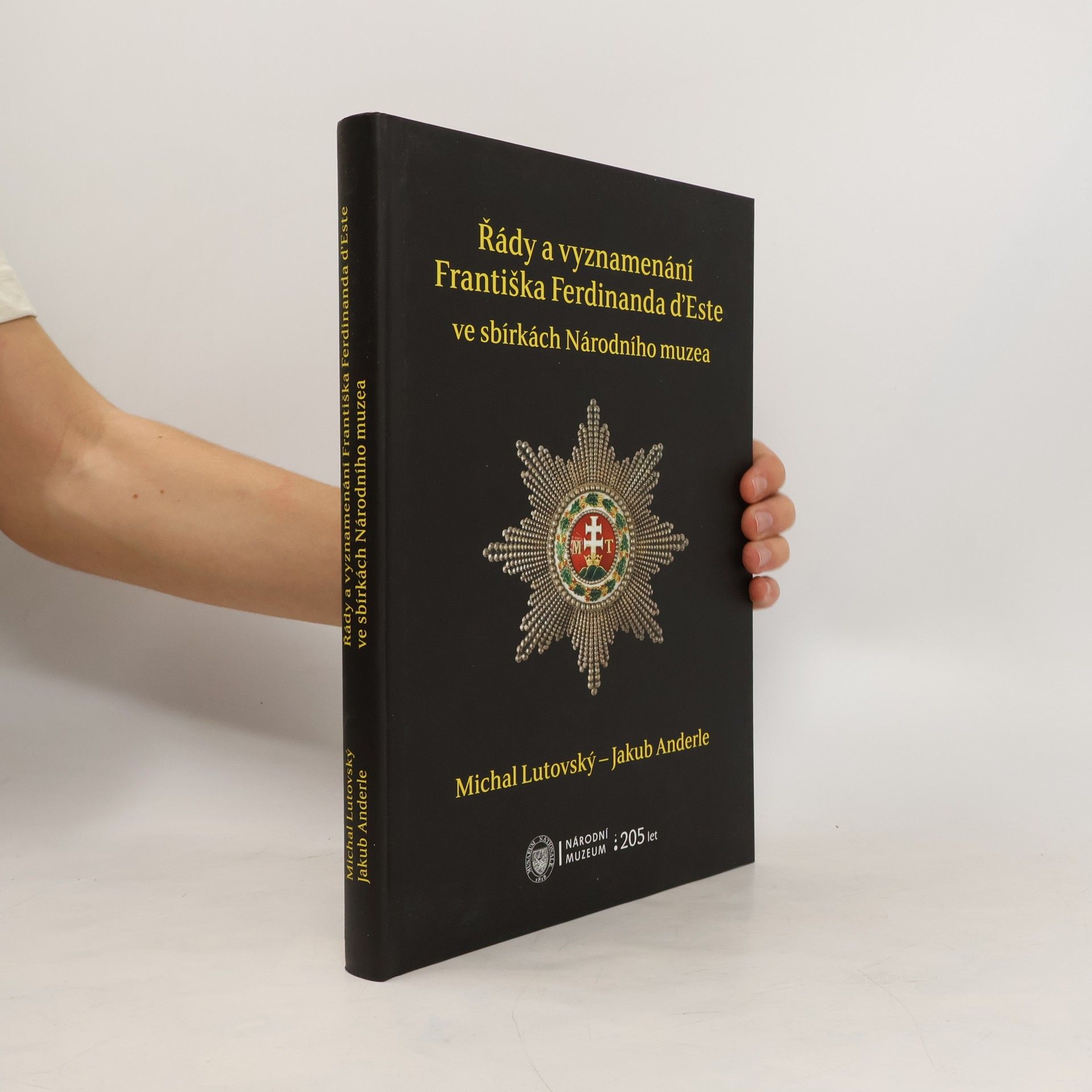 Michal Lutovský Řády a vyznamenání Františka Ferdinanda d'Este ve sbírkách Národního muzea