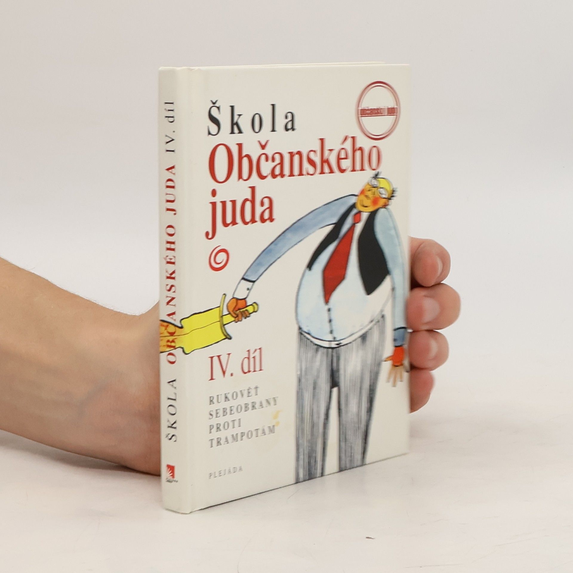 Yvona Koutníková Škola Občanského juda : rukověť sebeobrany proti trampotám. Díl 4