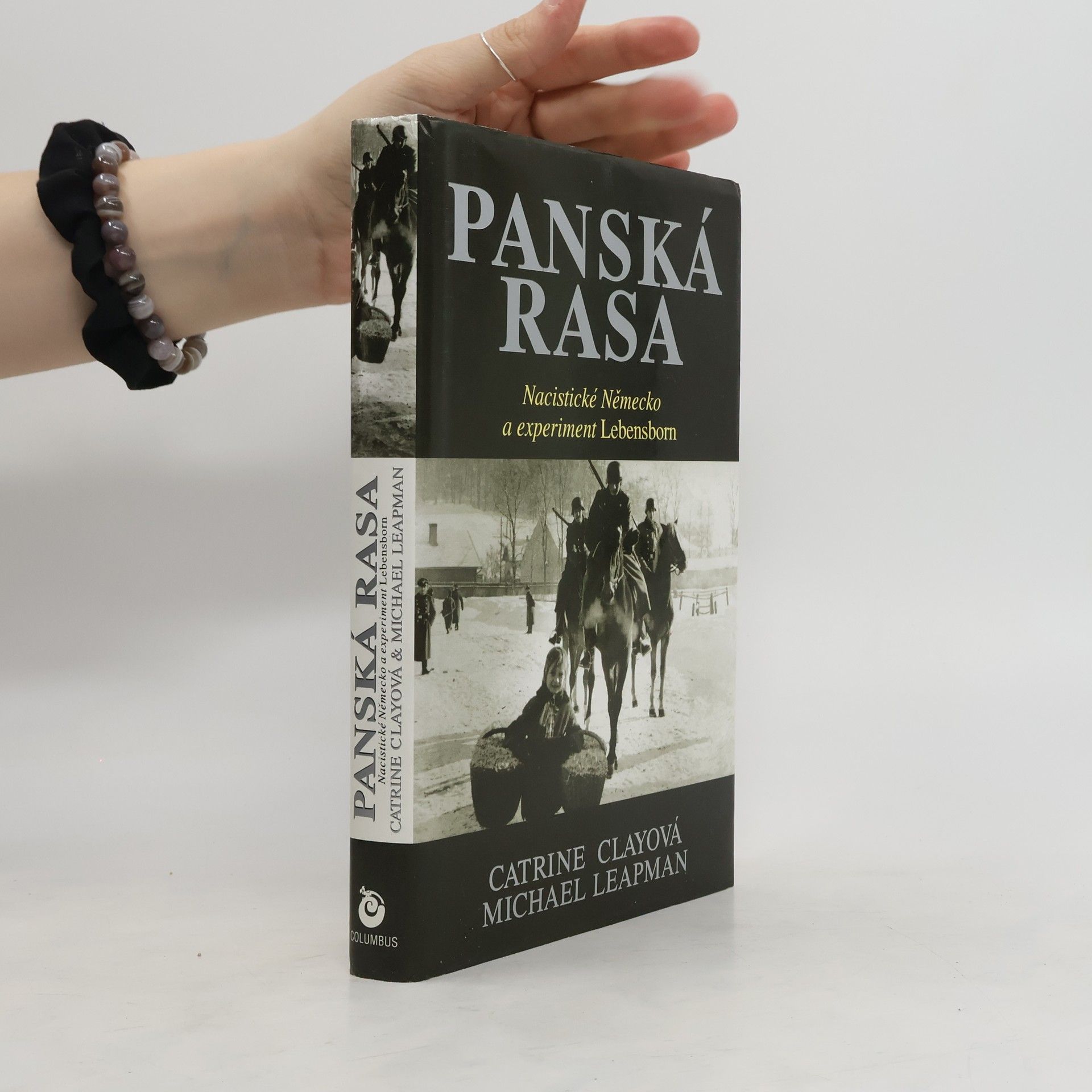 Catrine Clay Panská rasa : nacistické Německo a experiment Lebensborn