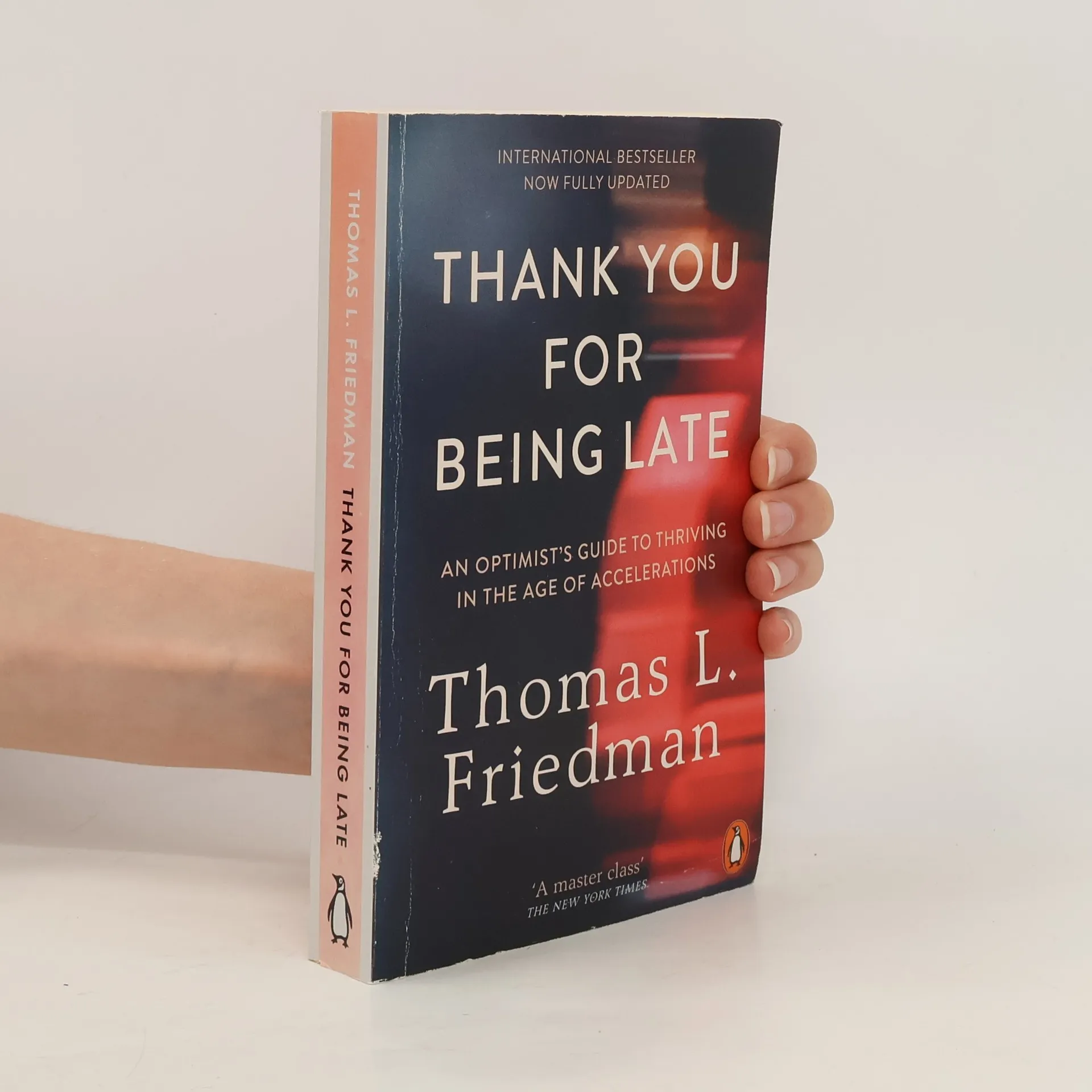 Thank you for being late: an optimist's guide to thriving in the age of accelerations | Book | Thomas Friedman | EN