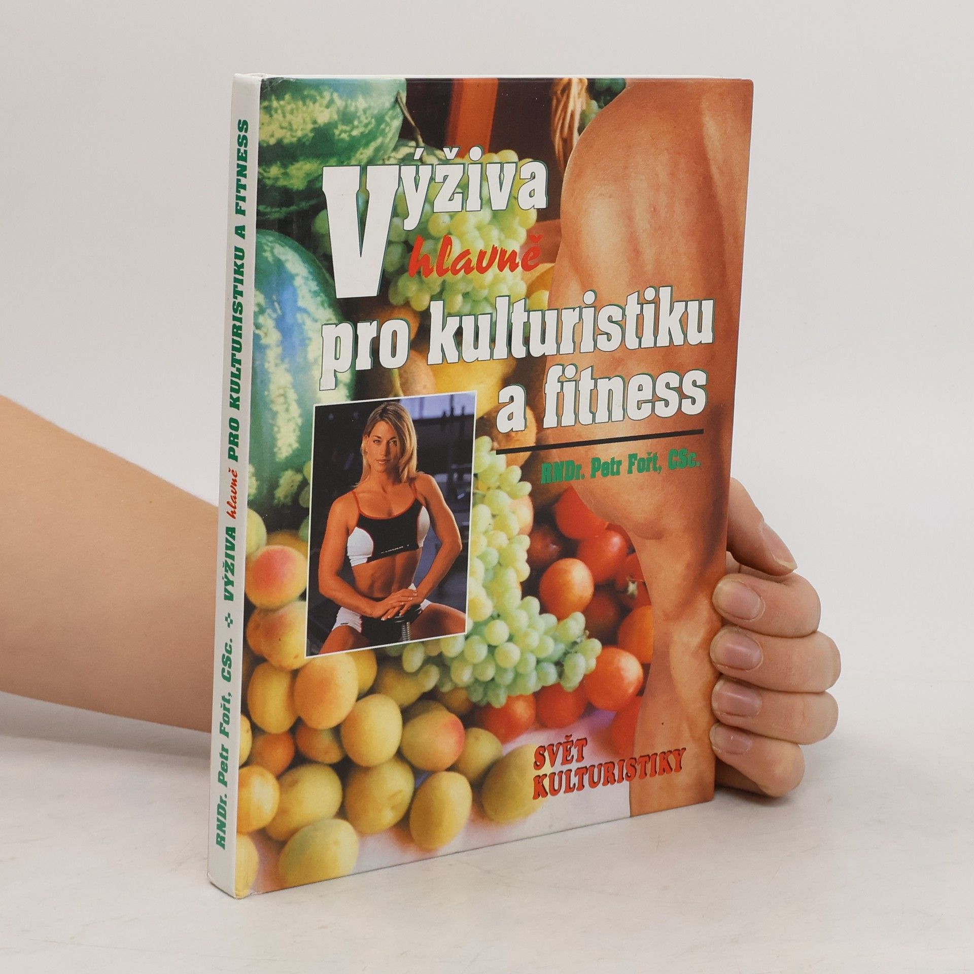 Petr Fořt Výživa (hlavně) pro kulturistiku a fitness
