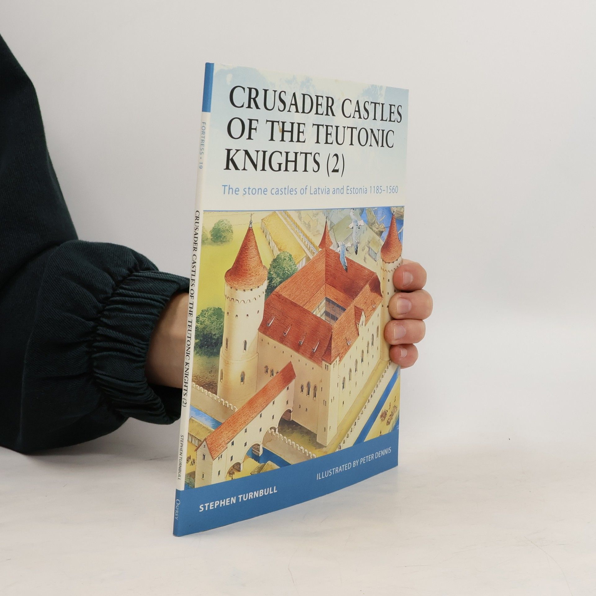 Stephen R. (Stephen Richard) Turnbull Crusader Castles of the Teutonic Knights (2)